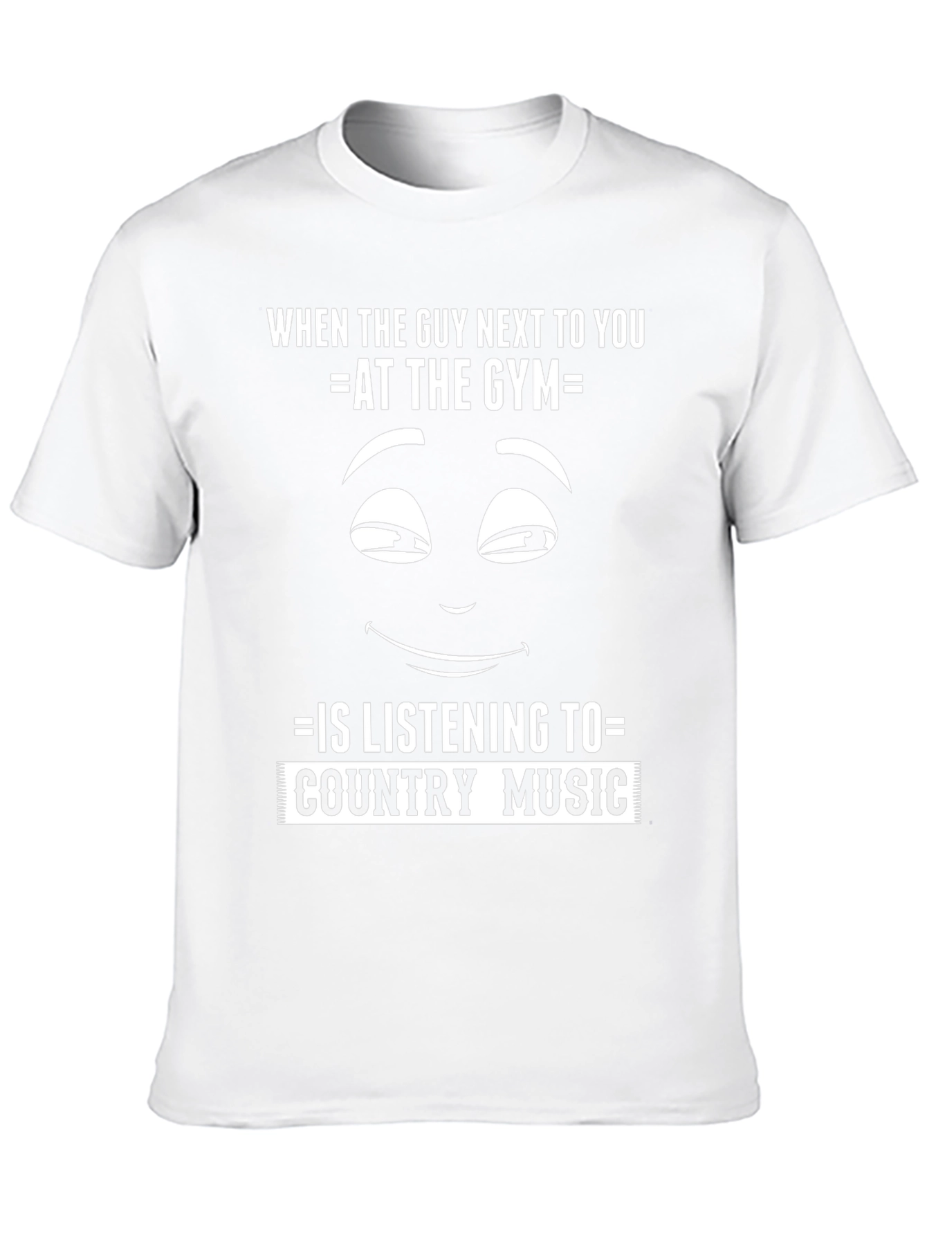 Funny Gym T-Shirt: Country Music Fan?