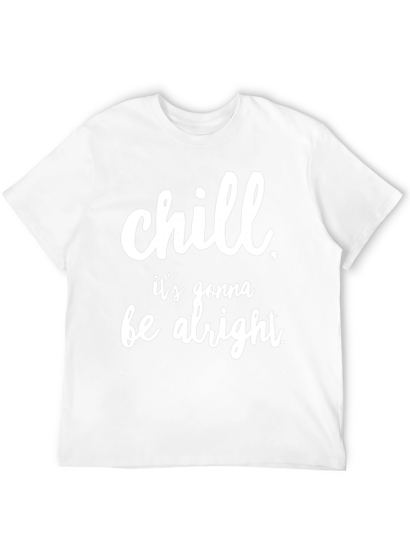 Chill Its Gonna Be Alright Black T-Shirt