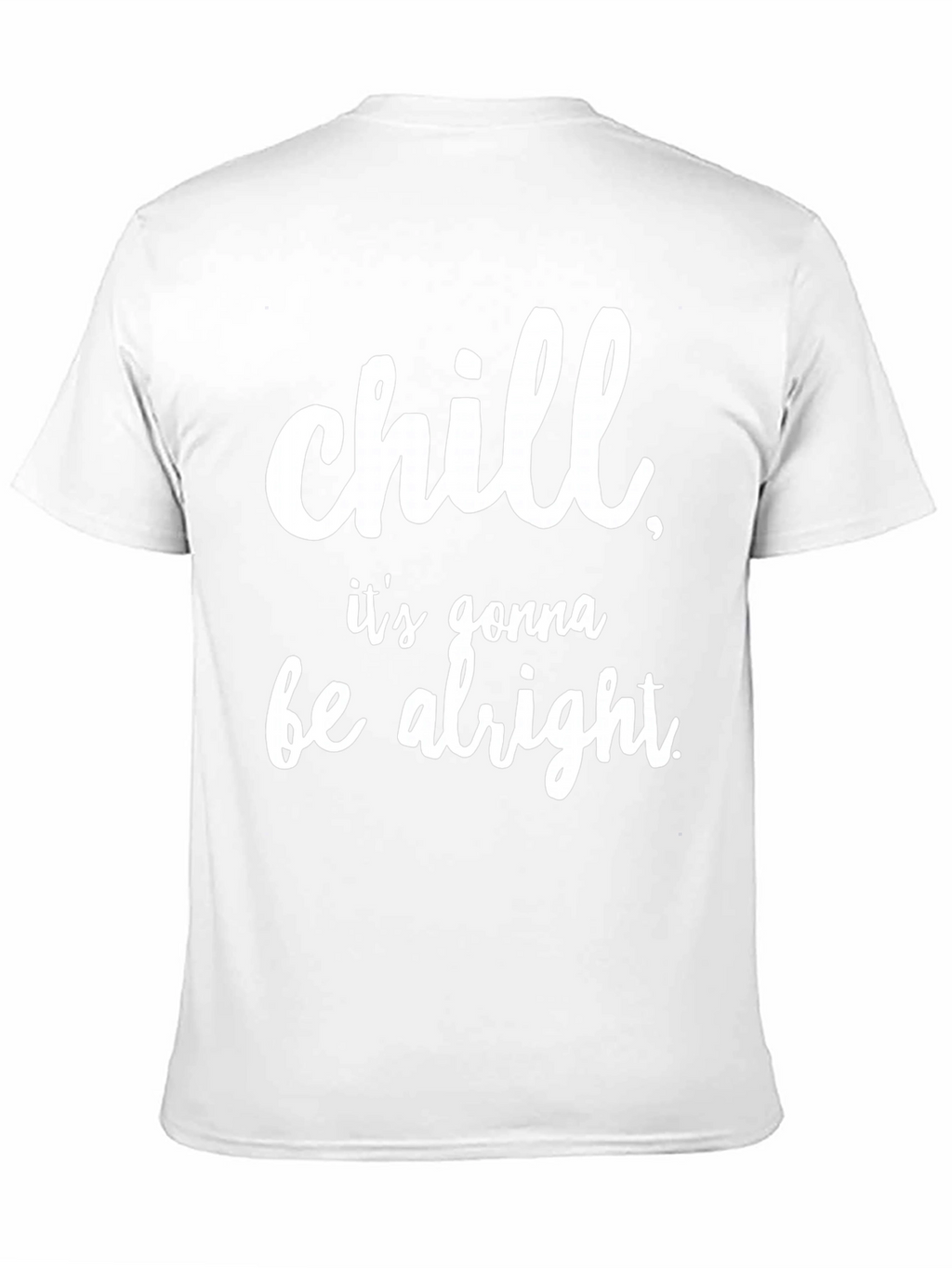 Chill Its Gonna Be Alright Black T-Shirt