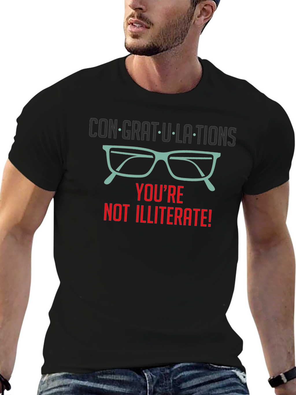 Congrats! Youre Not Illiterate T-Shirt