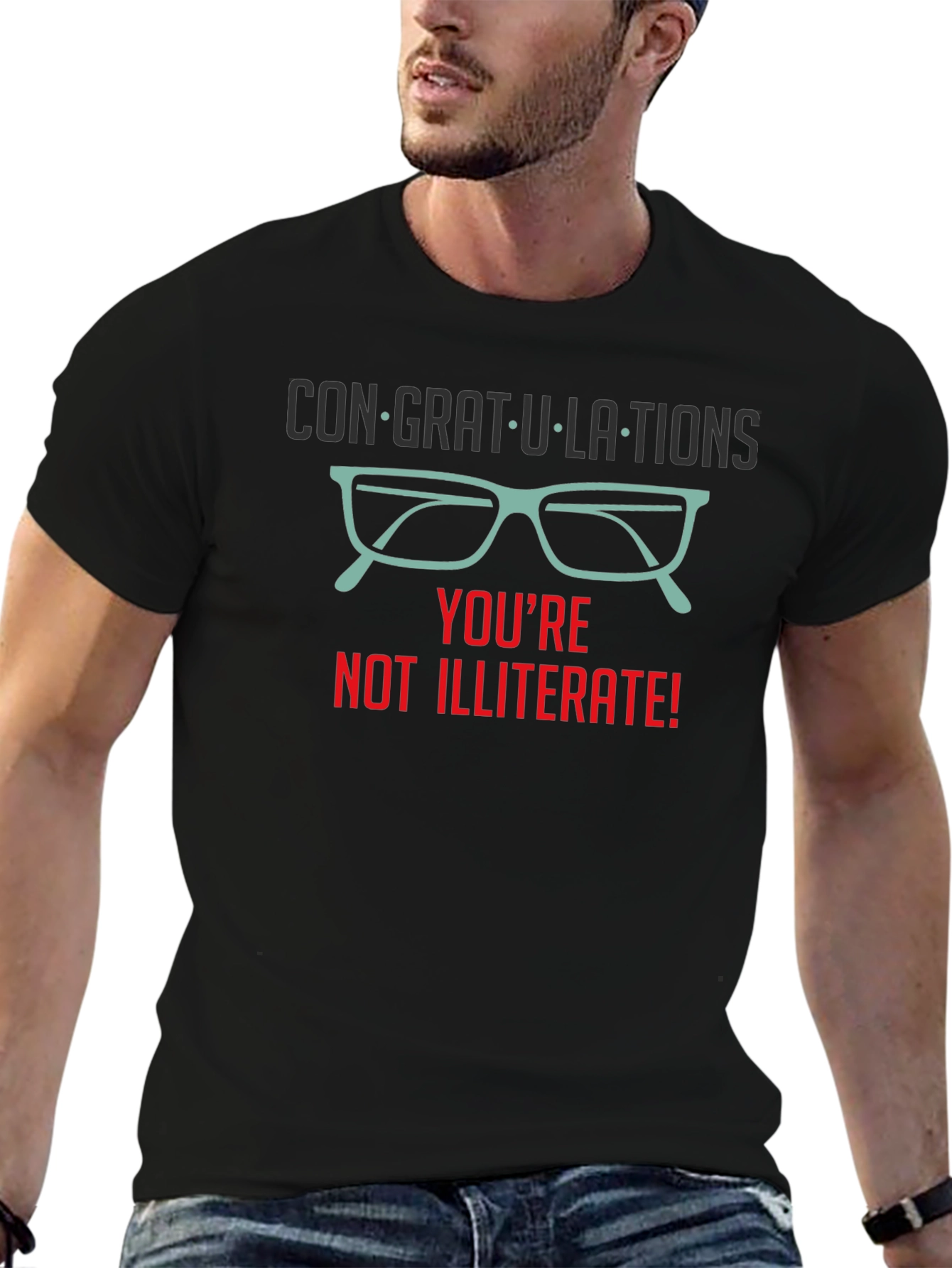 Congrats! Youre Not Illiterate T-Shirt