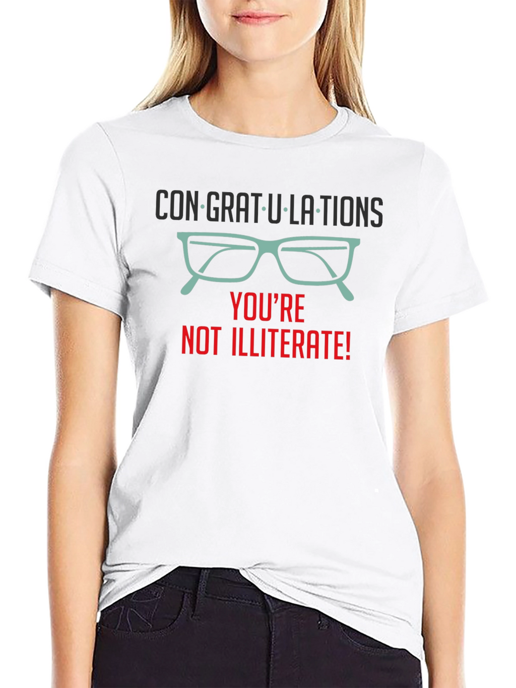 Congrats! Youre Not Illiterate T-Shirt