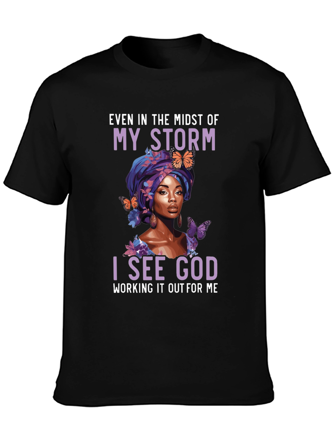 Faith-Inspired Graphic Tee - Even In My Storm