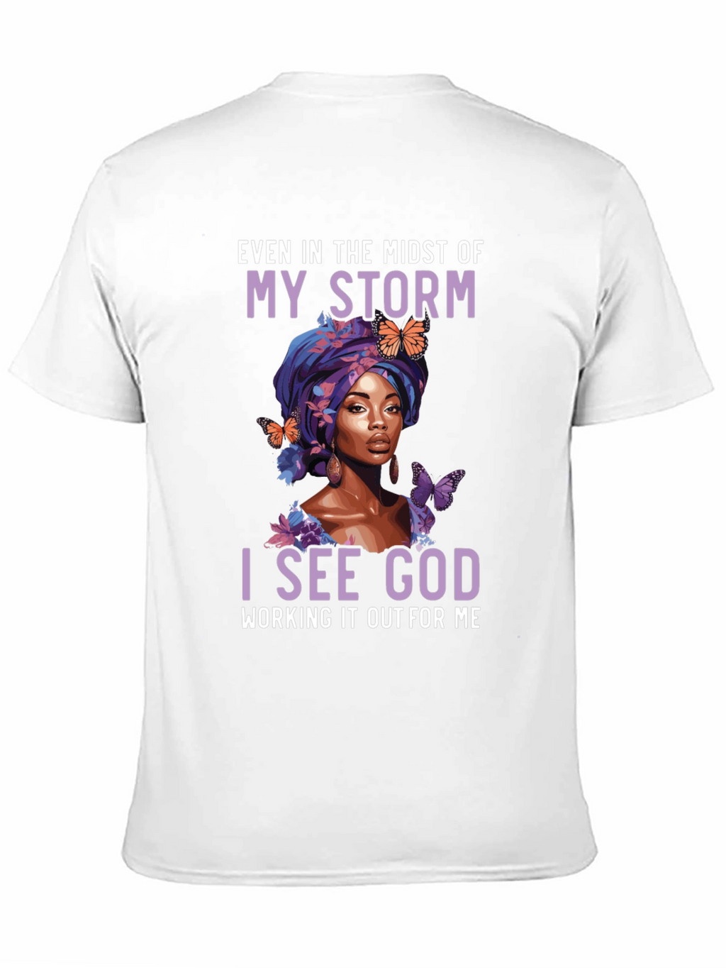 Faith-Inspired Graphic Tee - Even In My Storm