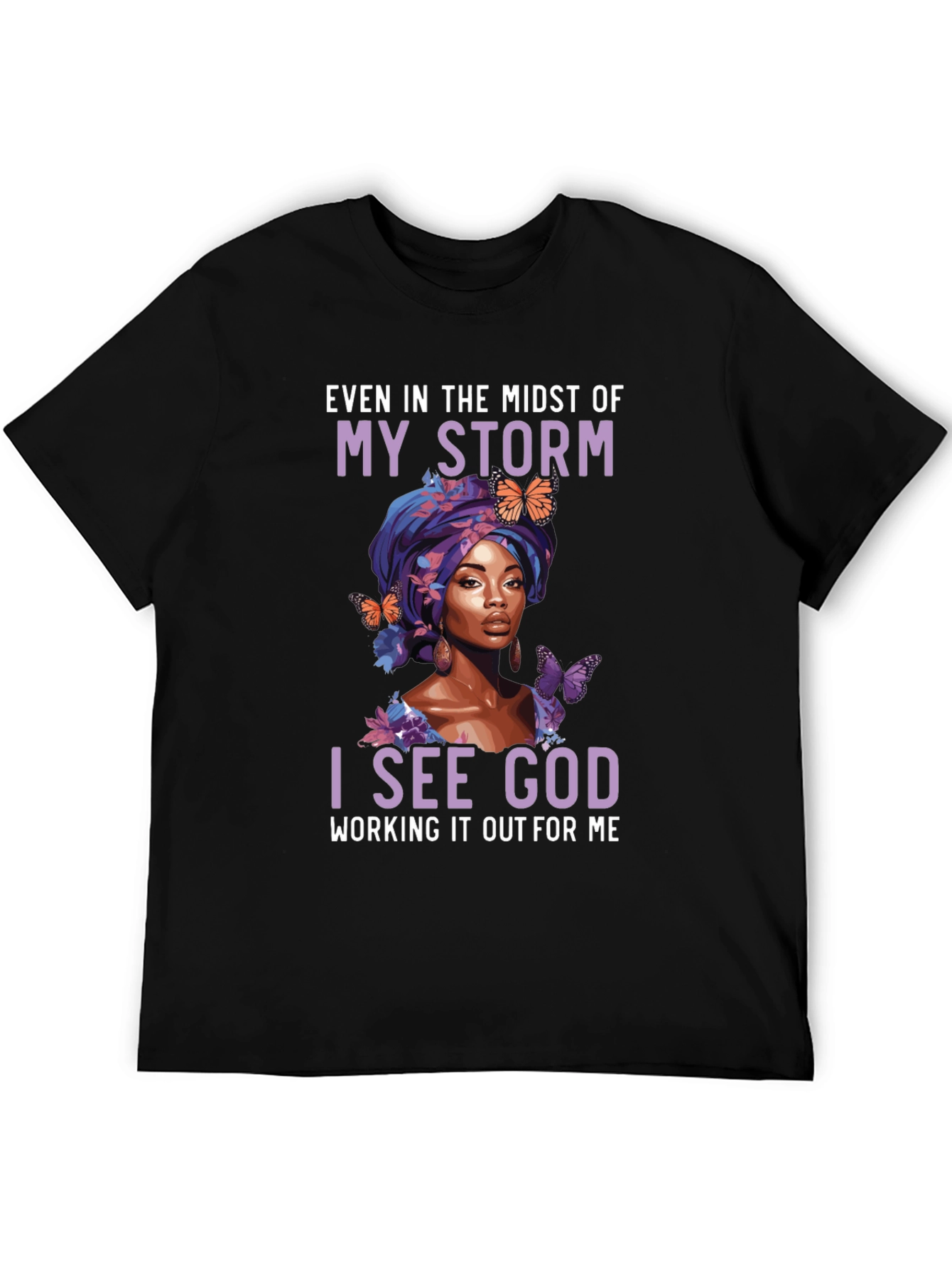 Faith-Inspired Graphic Tee - Even In My Storm