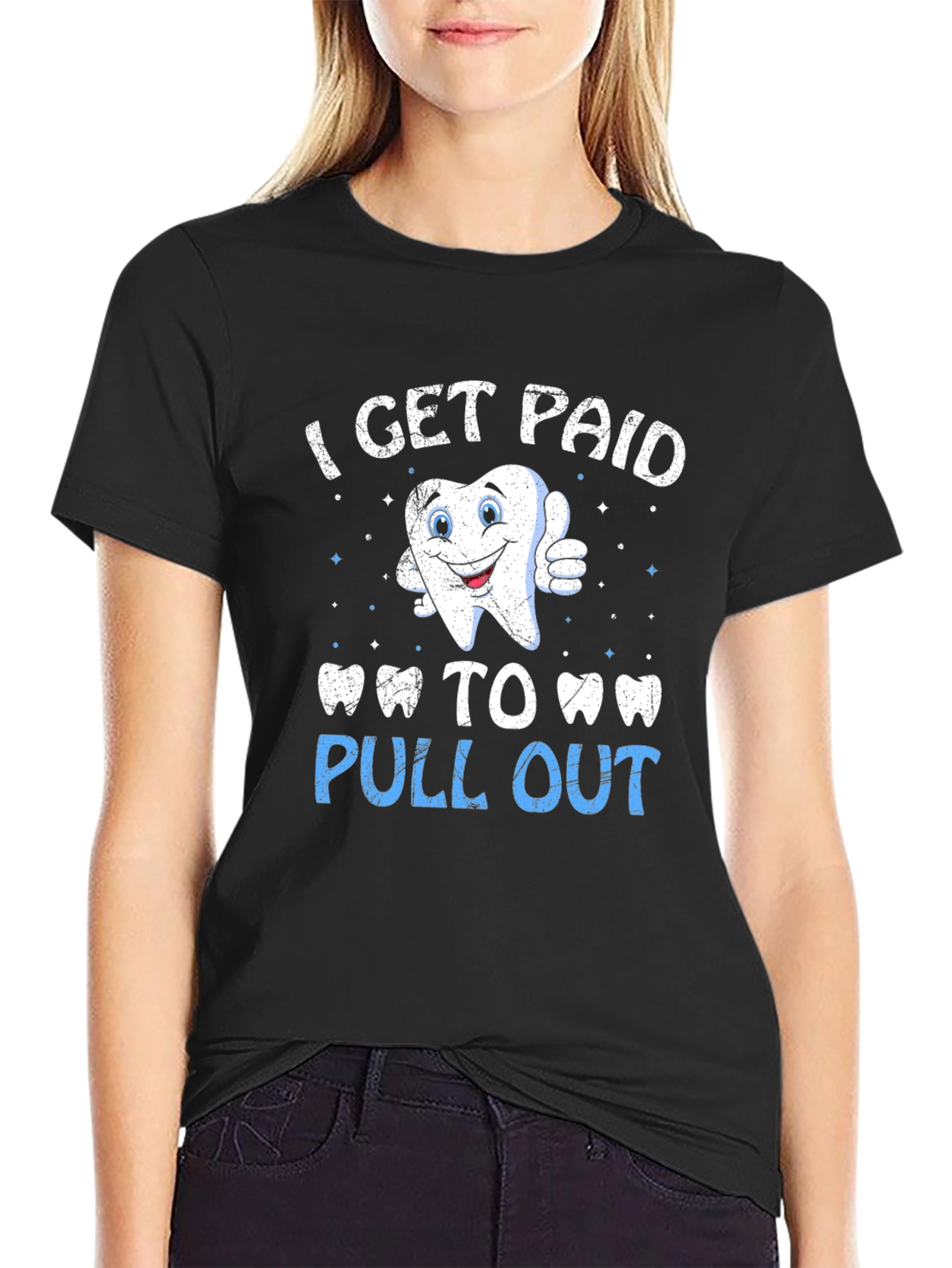 I Get Paid to Pull Out T-Shirt - Dentist Humor Tee