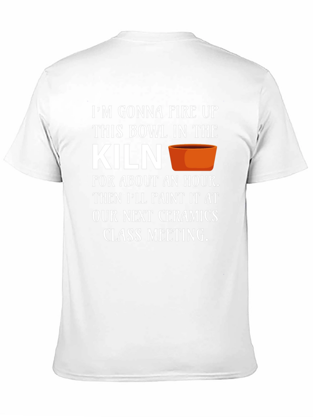 Ceramics Class T-Shirt - Kiln Firing