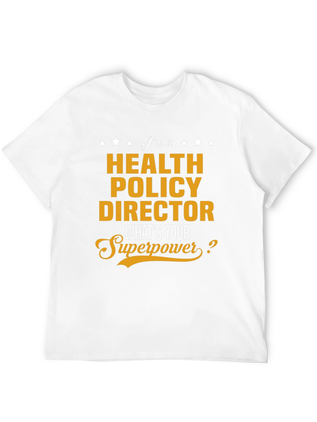 Health Policy Director Superpower T-Shirt