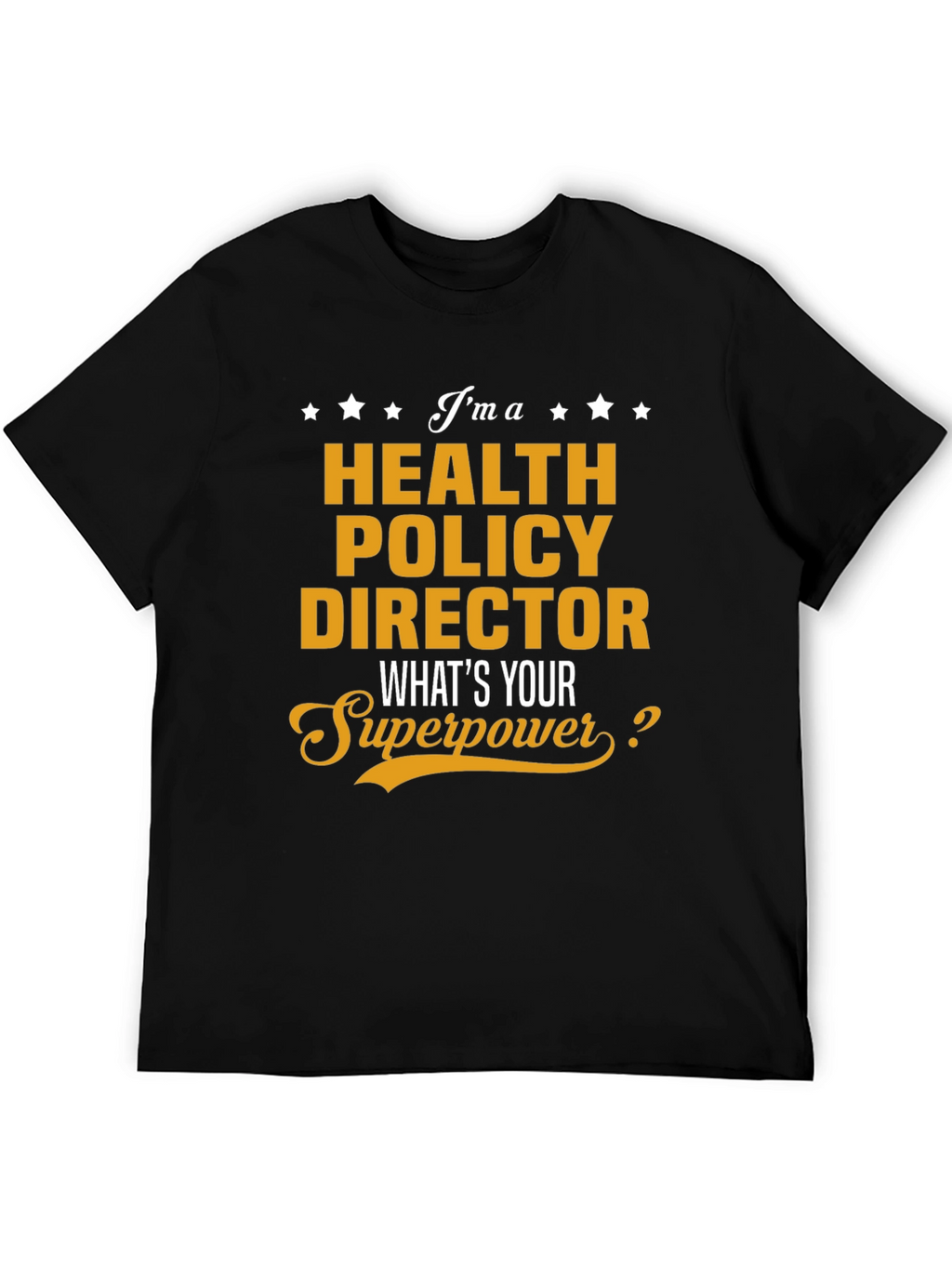 Health Policy Director Superpower T-Shirt