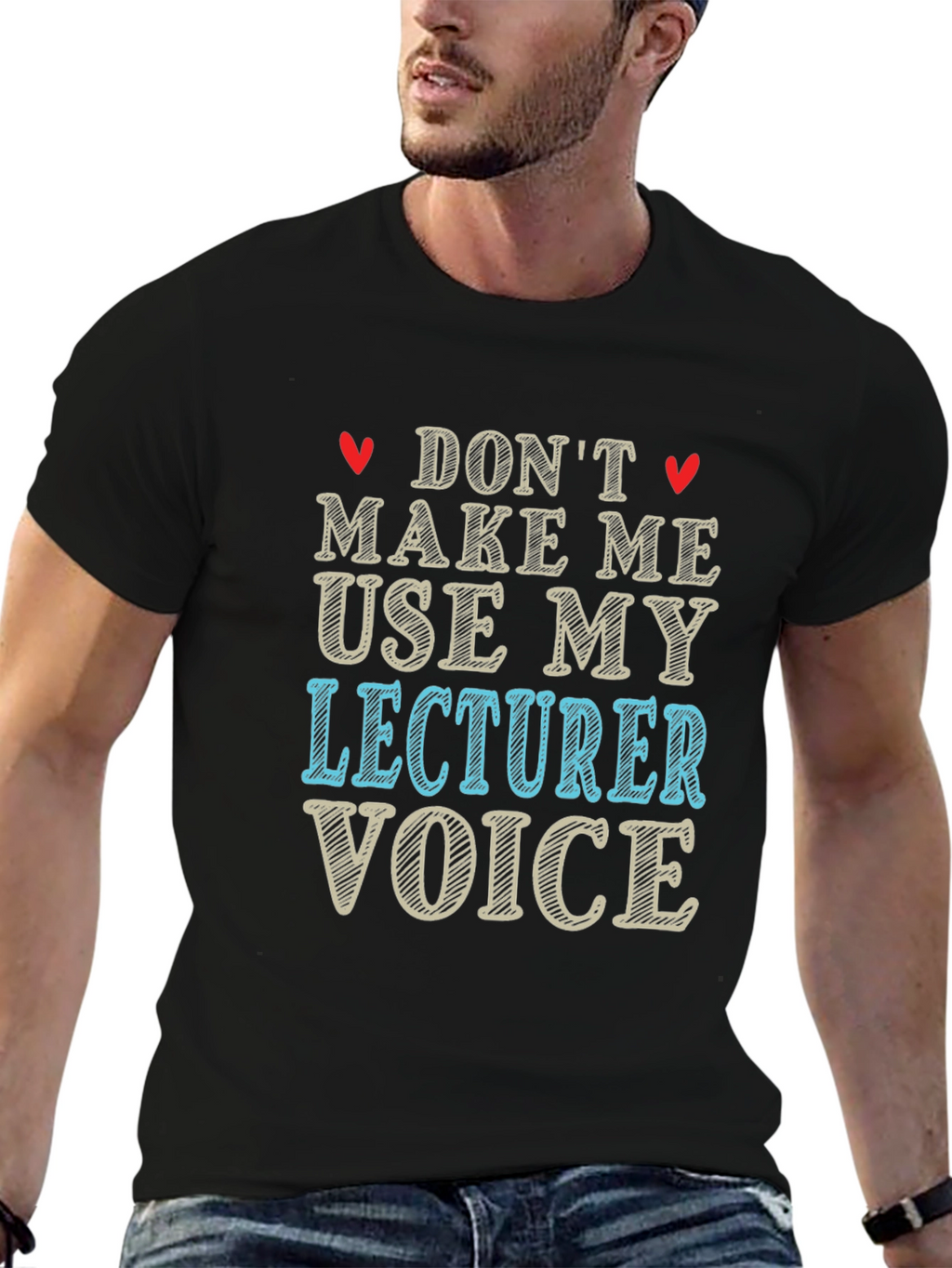 Dont Make Me Use My Lecturer Voice T-Shirt