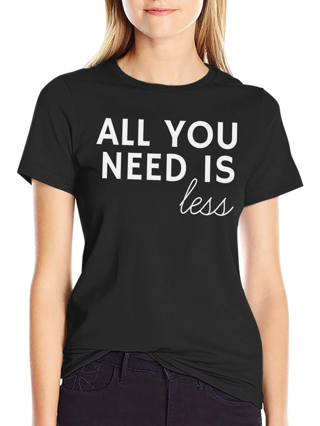 All You Need is Less Graphic T-Shirt - Black