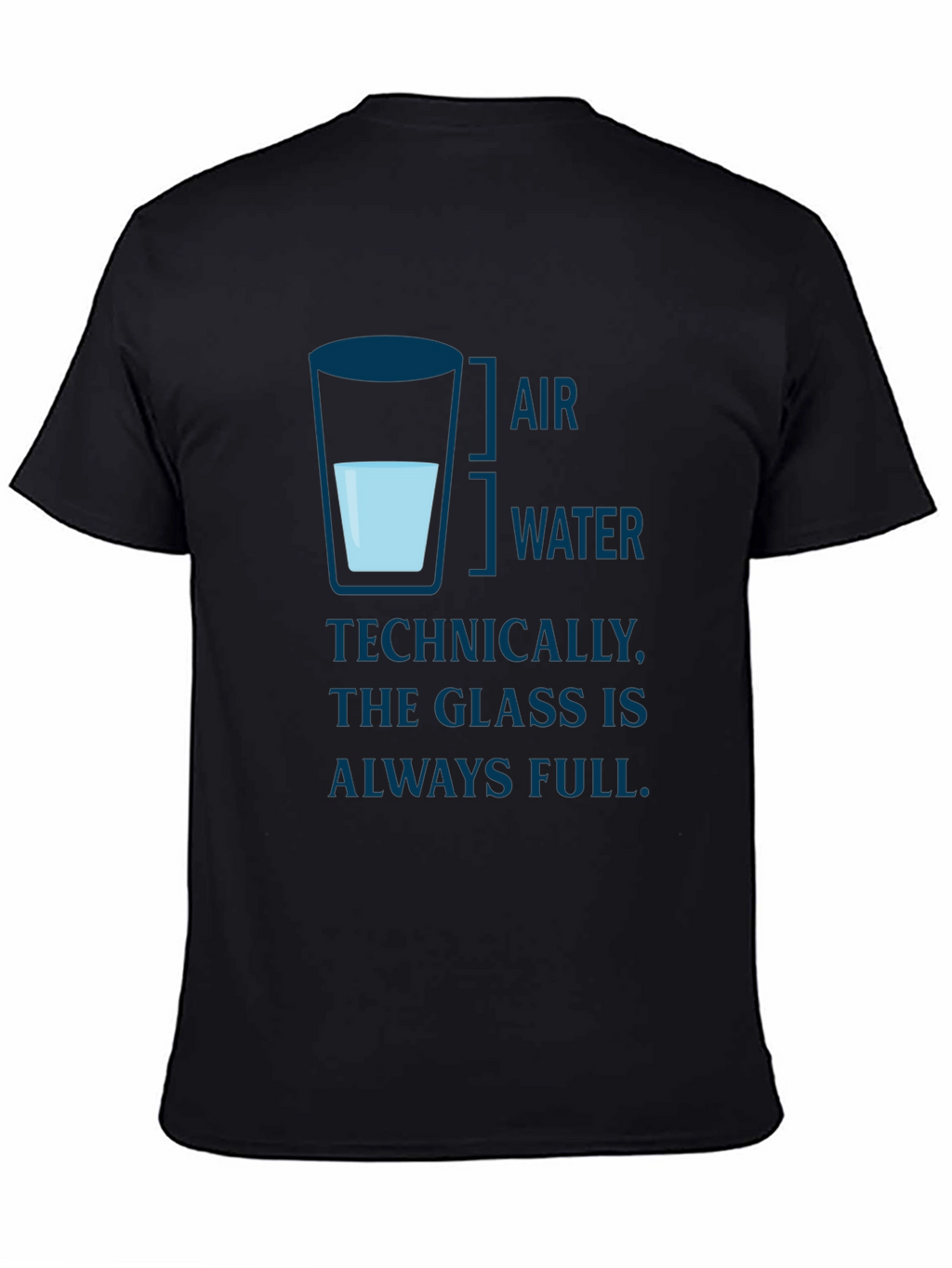 The Glass is Always Full T-Shirt
