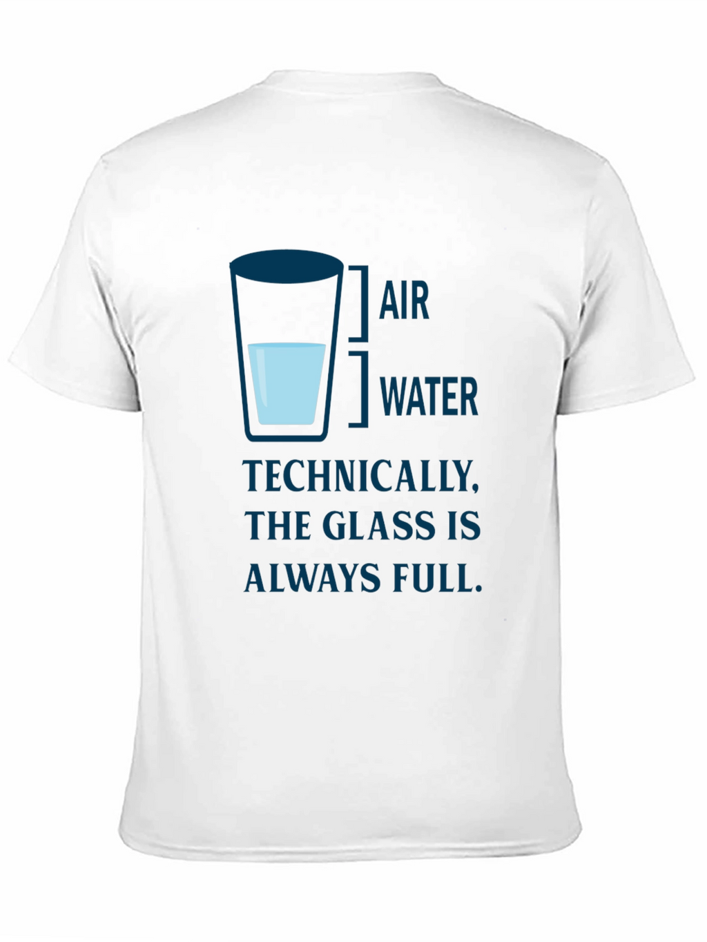 The Glass is Always Full T-Shirt