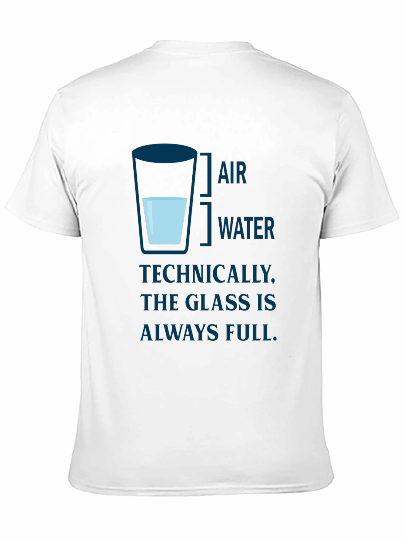 The Glass is Always Full T-Shirt