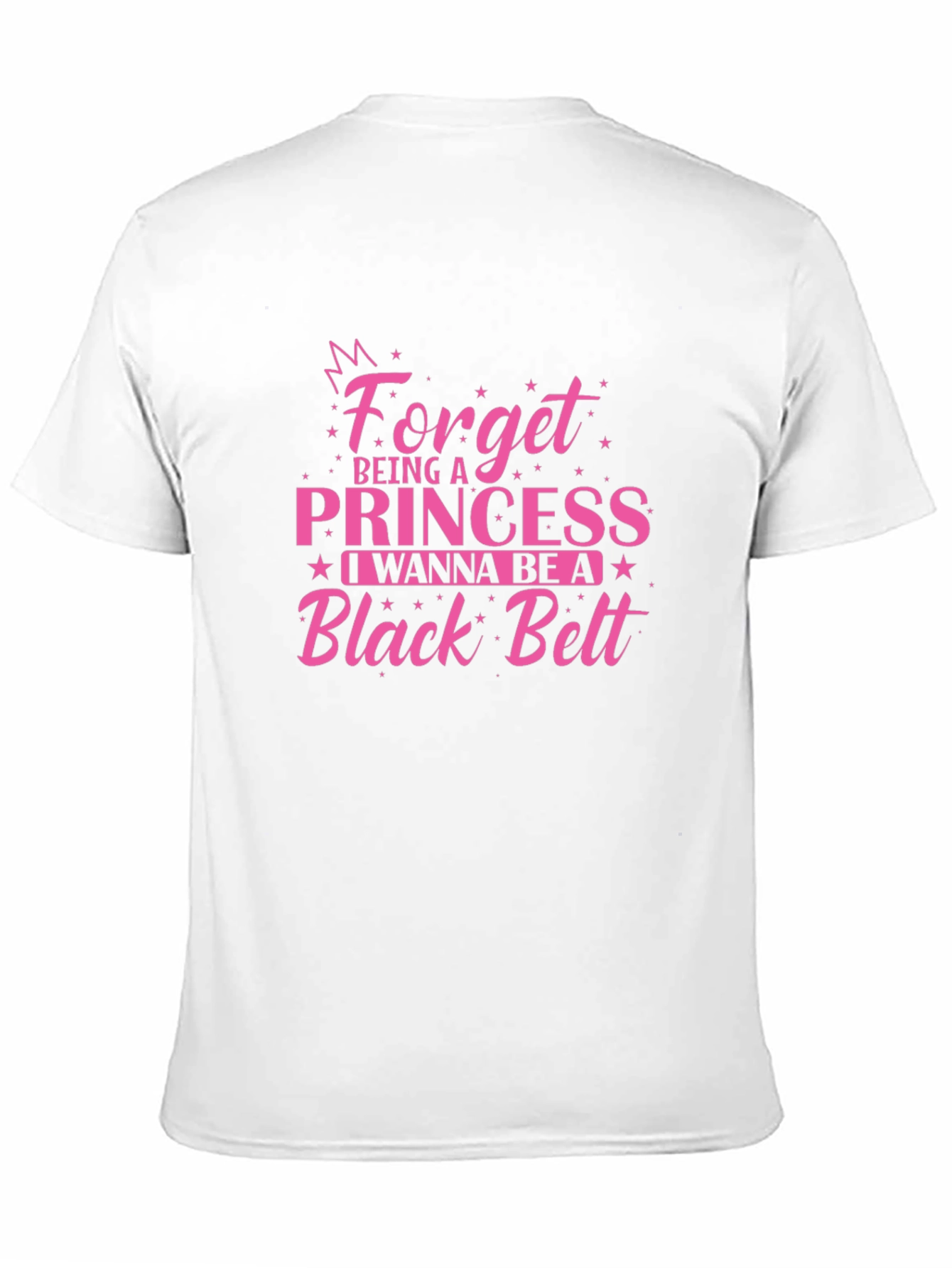 Forget Princess Black Belt T-Shirt