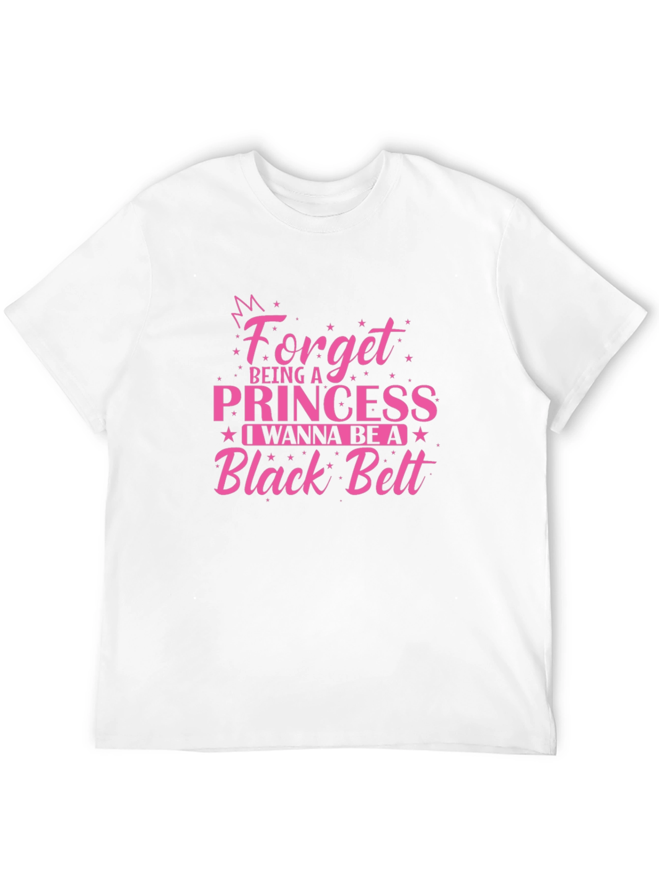 Forget Princess Black Belt T-Shirt