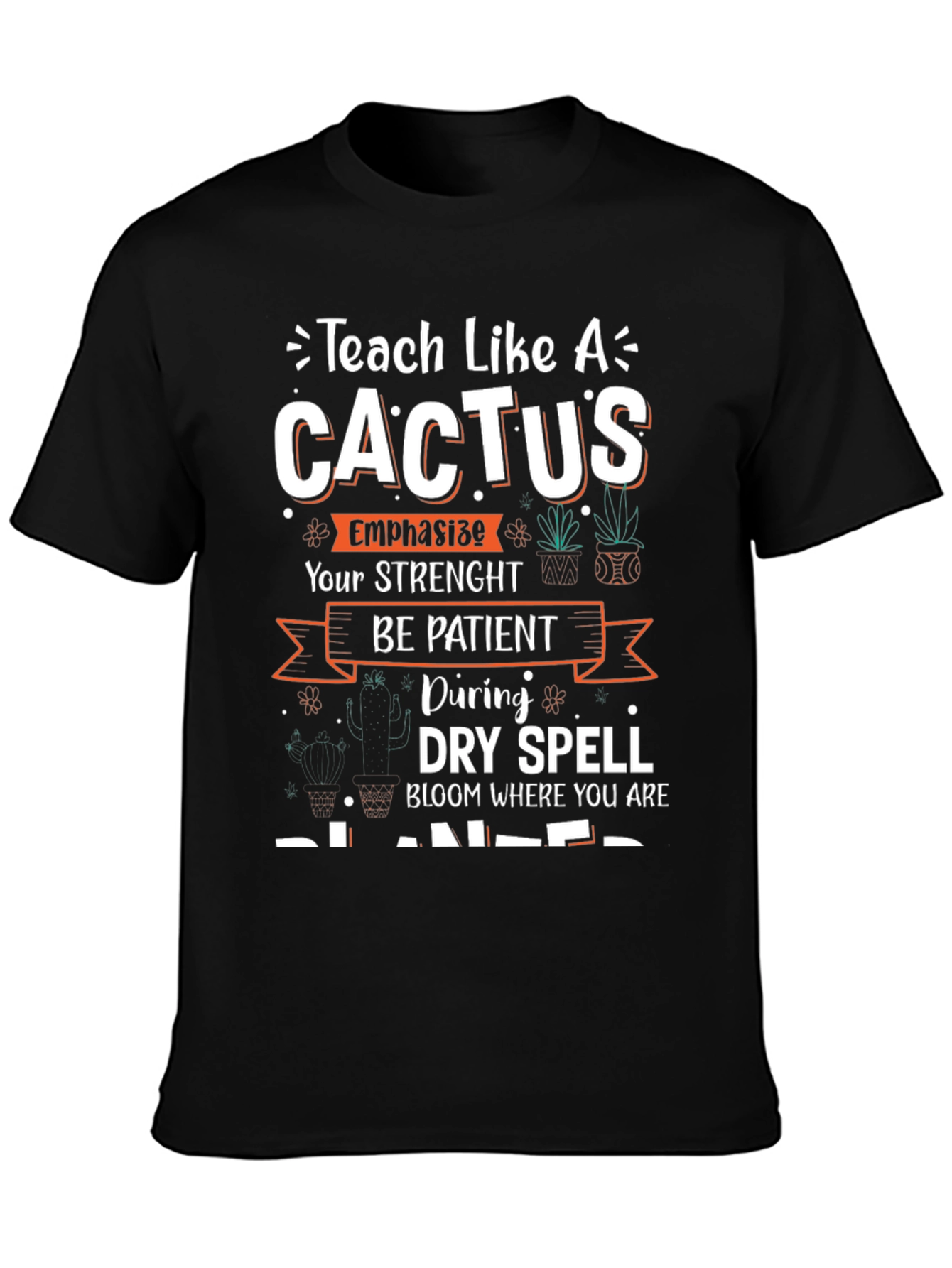 Teach Like a Cactus T-Shirt - Teacher Gift