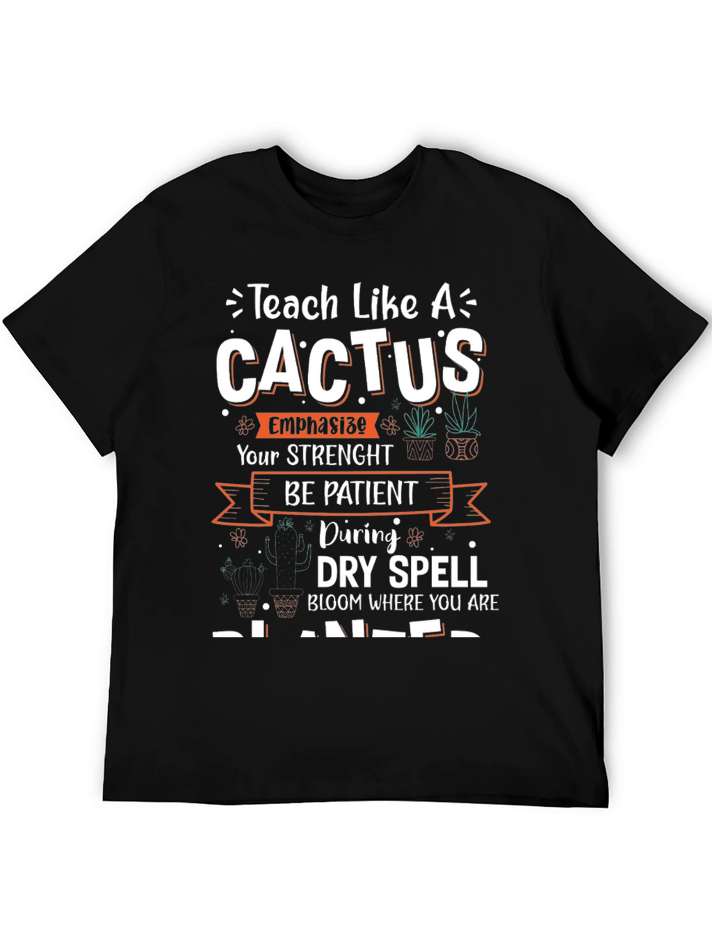 Teach Like a Cactus T-Shirt - Teacher Gift