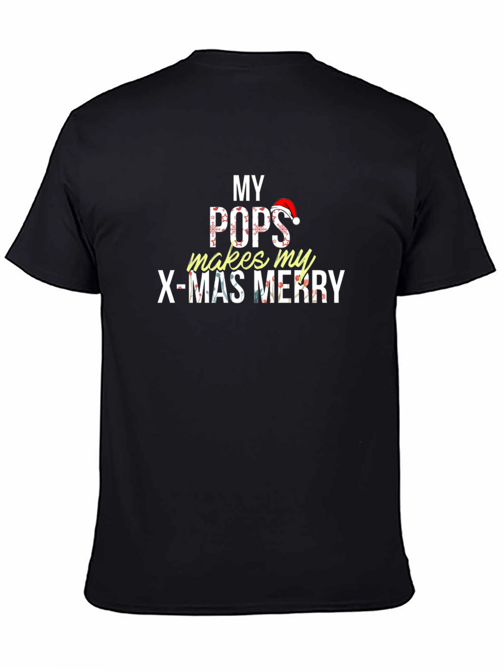 My Pops Makes My X-Mas Merry Christmas Holiday T-Shirt