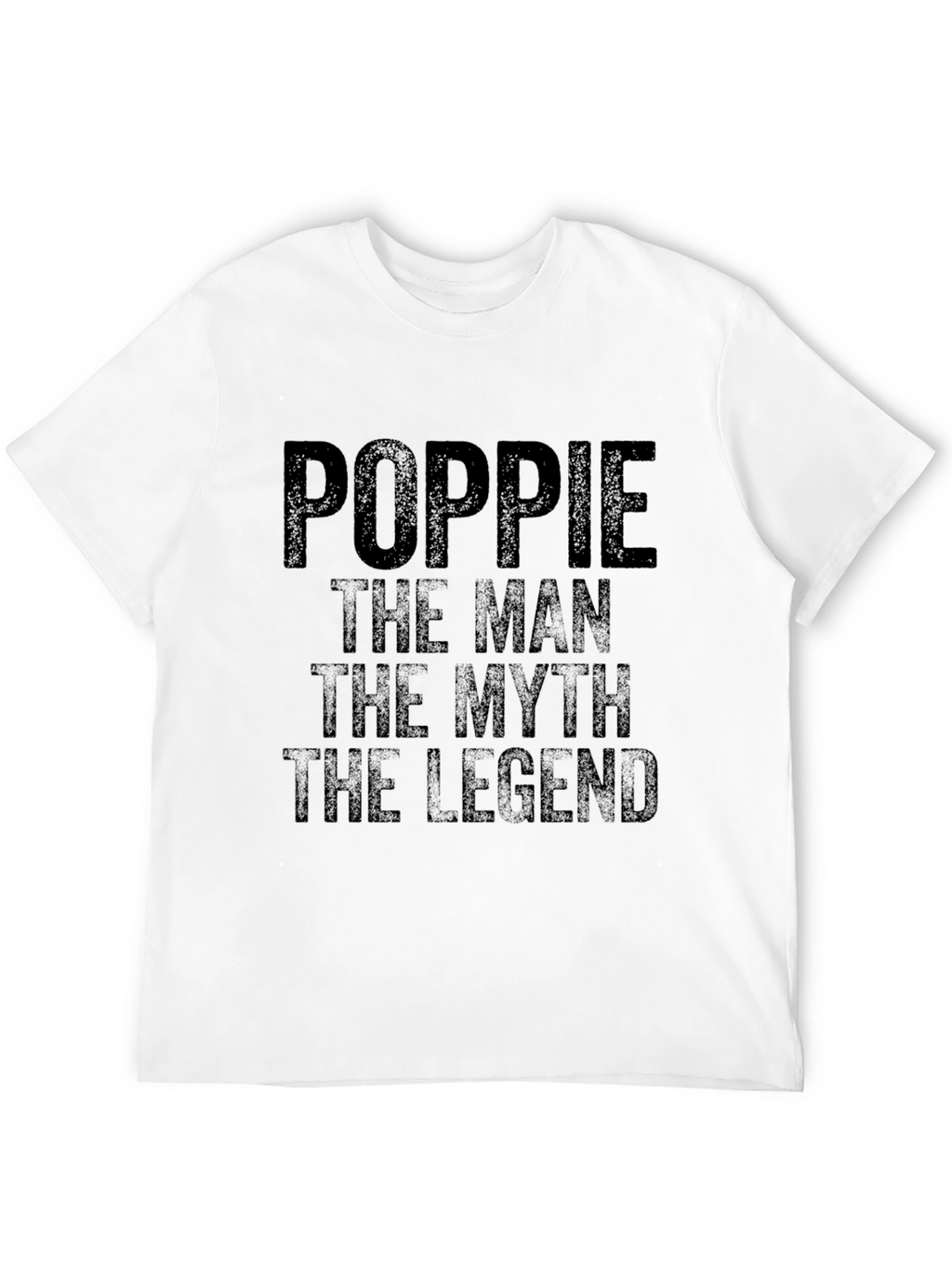 Poppie The Man The Myth The Legend T-Shirt