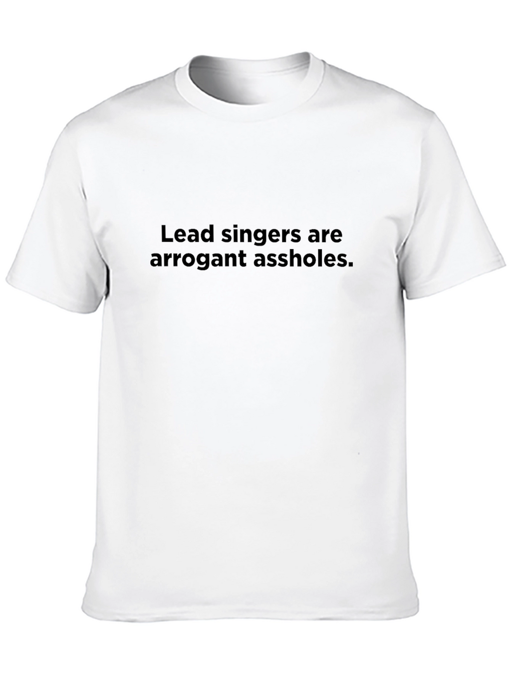 Arrogant Lead Singers T-Shirt - Black Crew Neck