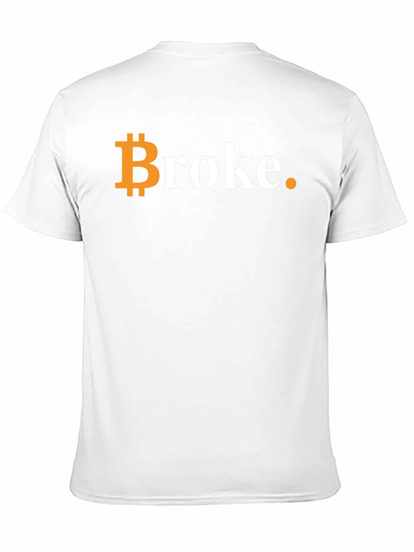Bitcoin Broke T-Shirt - Crypto Investor Humor