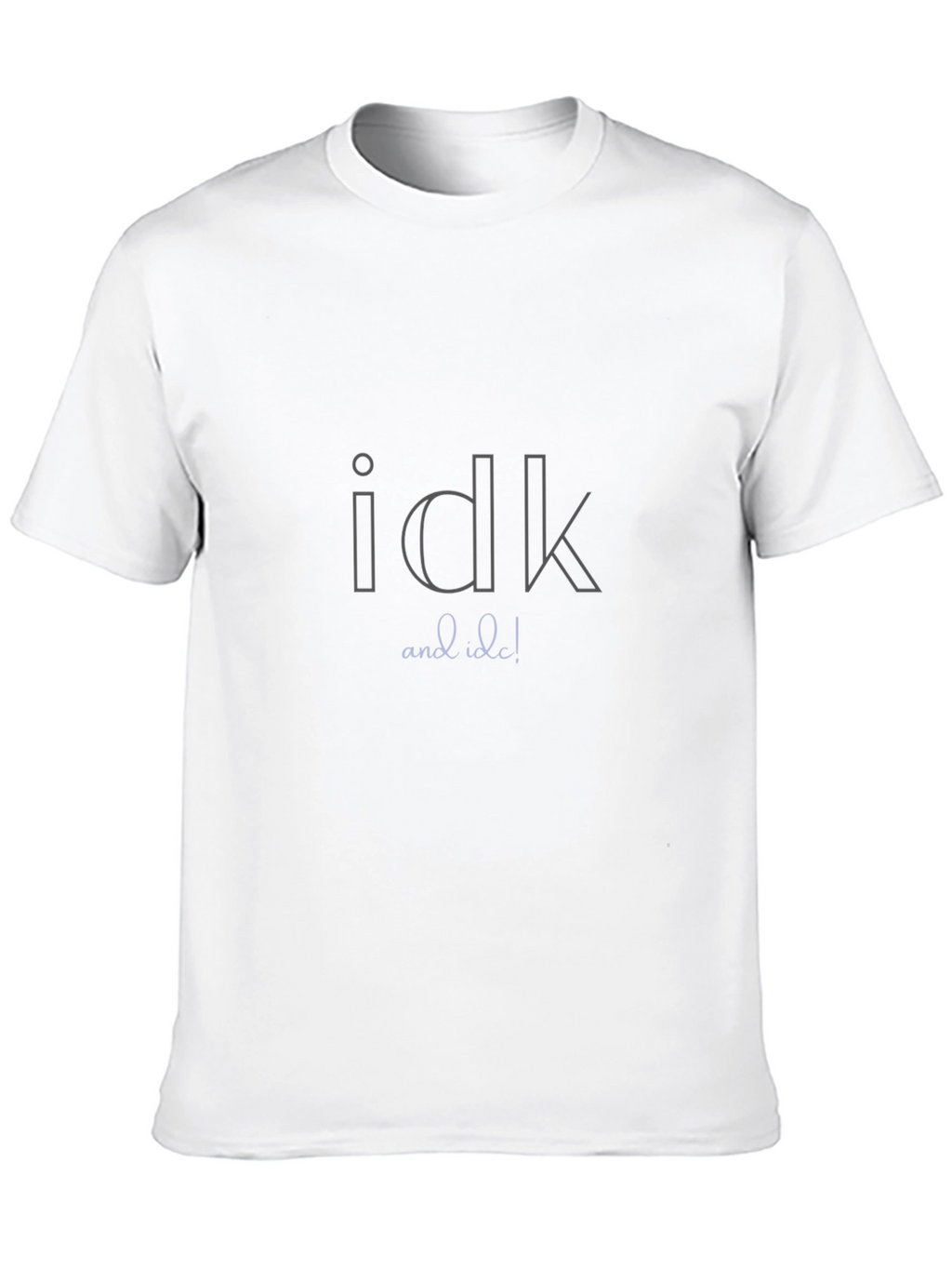 Idk and Idc Graphic Tee - Black Unisex T-Shirt
