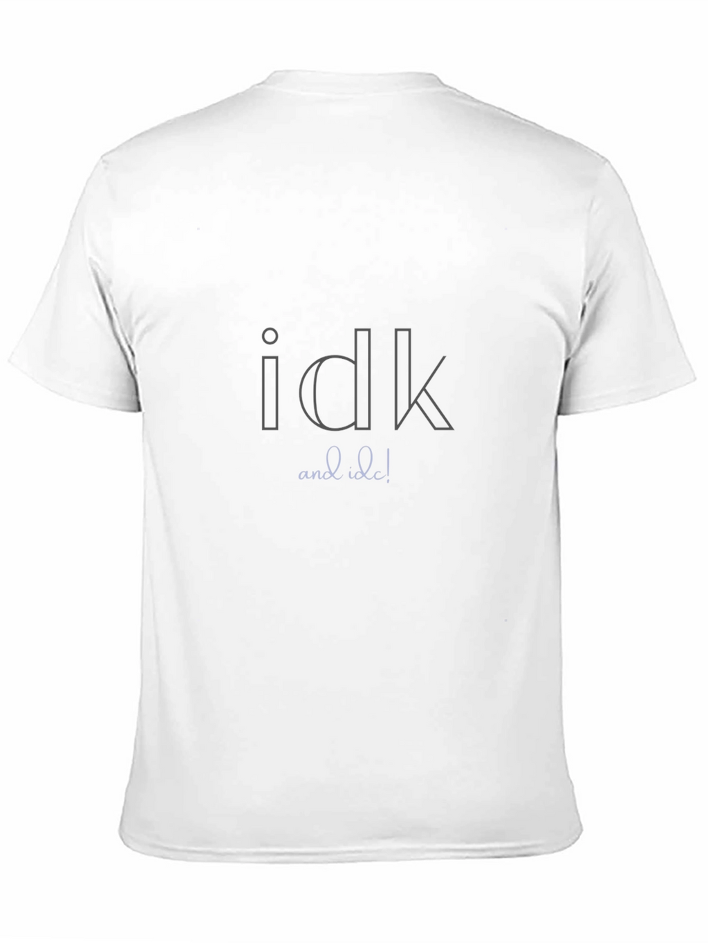 Idk and Idc Graphic Tee - Black Unisex T-Shirt