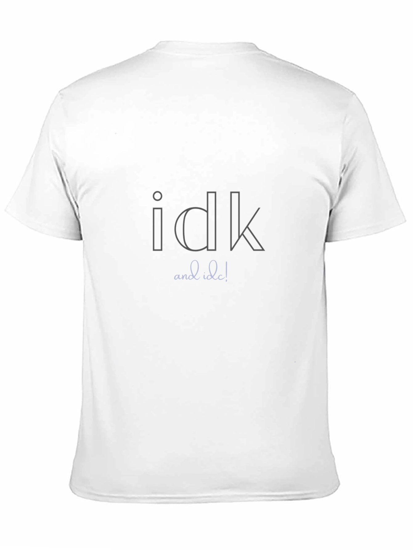Idk and Idc Graphic Tee - Black Unisex T-Shirt