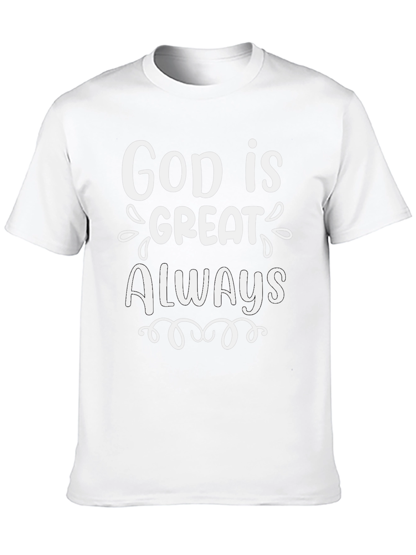 God is Great Always Black T-Shirt