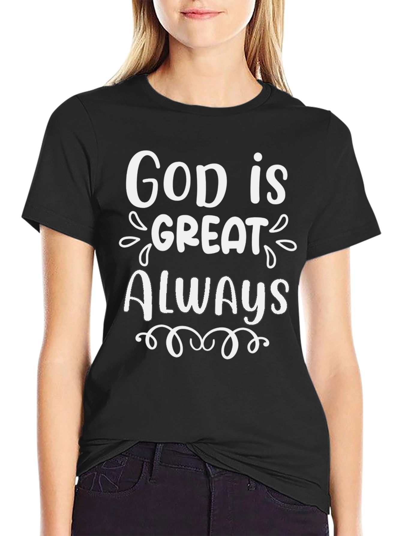 God is Great Always Black T-Shirt