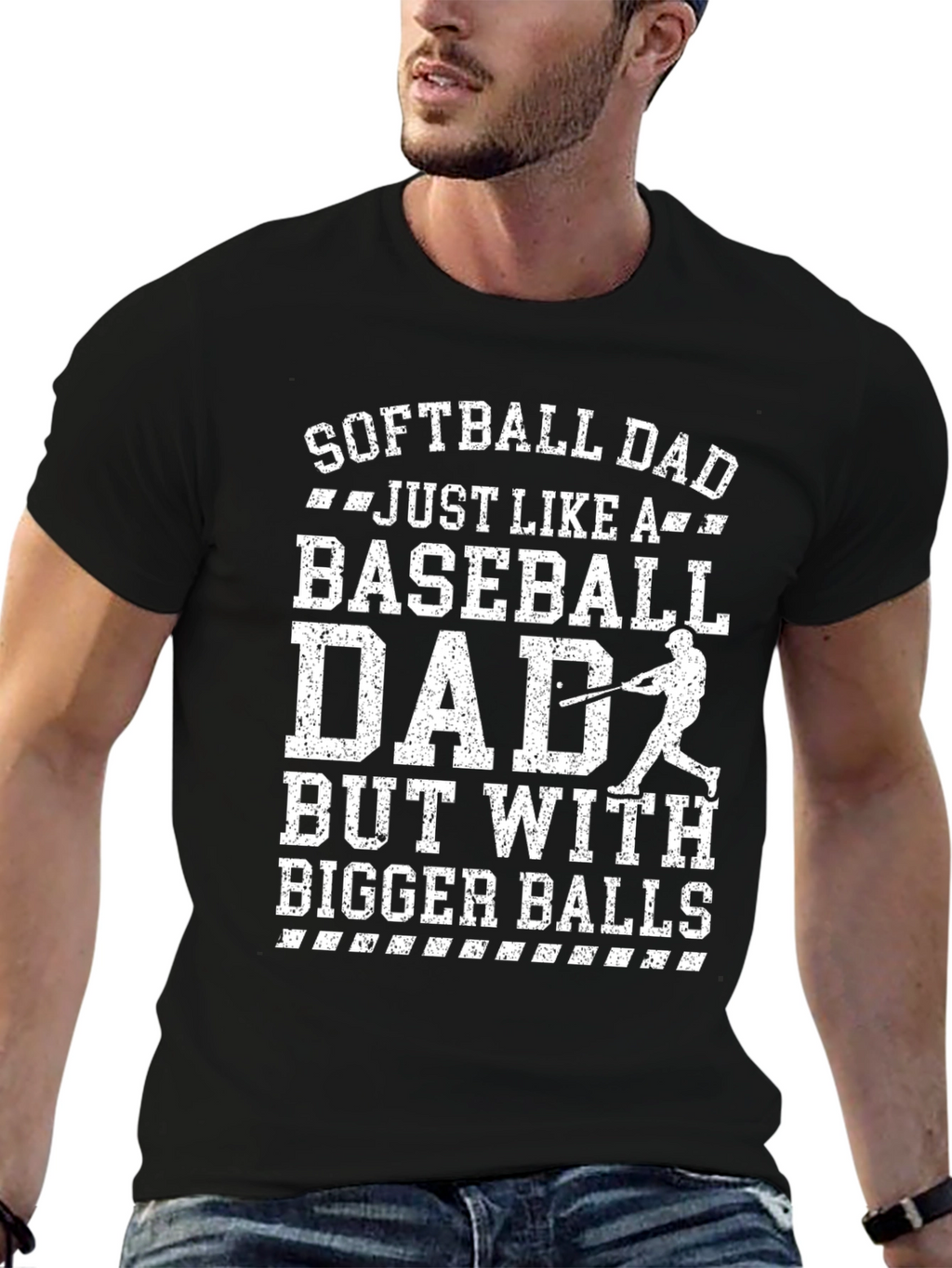 Softball Dad T-Shirt - Baseball Dad with Bigger Balls