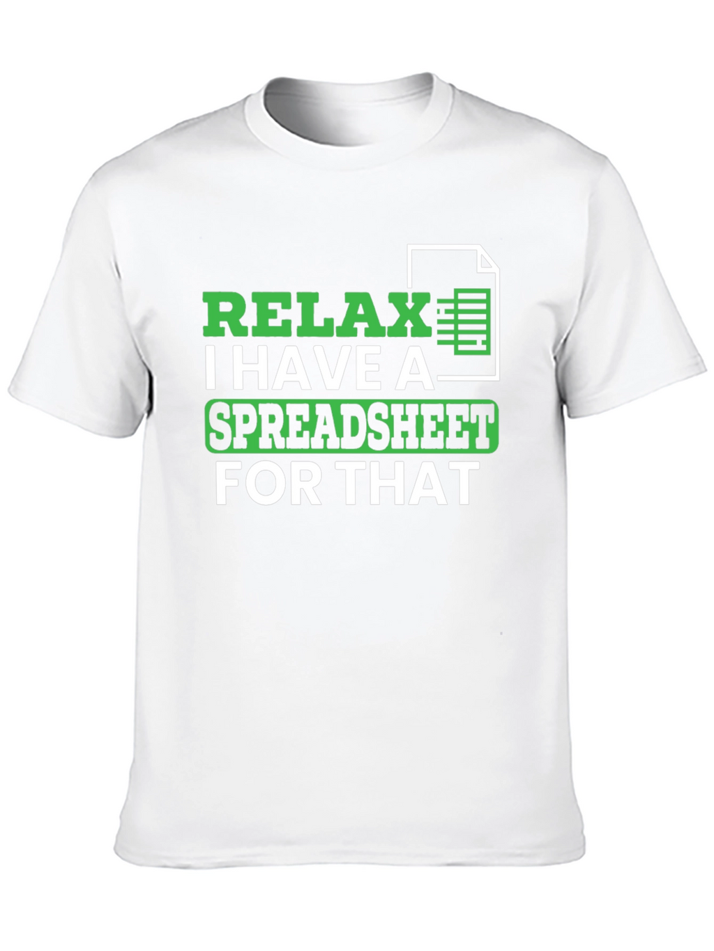 Relax Spreadsheet T-Shirt - Funny Data Analyst Tee
