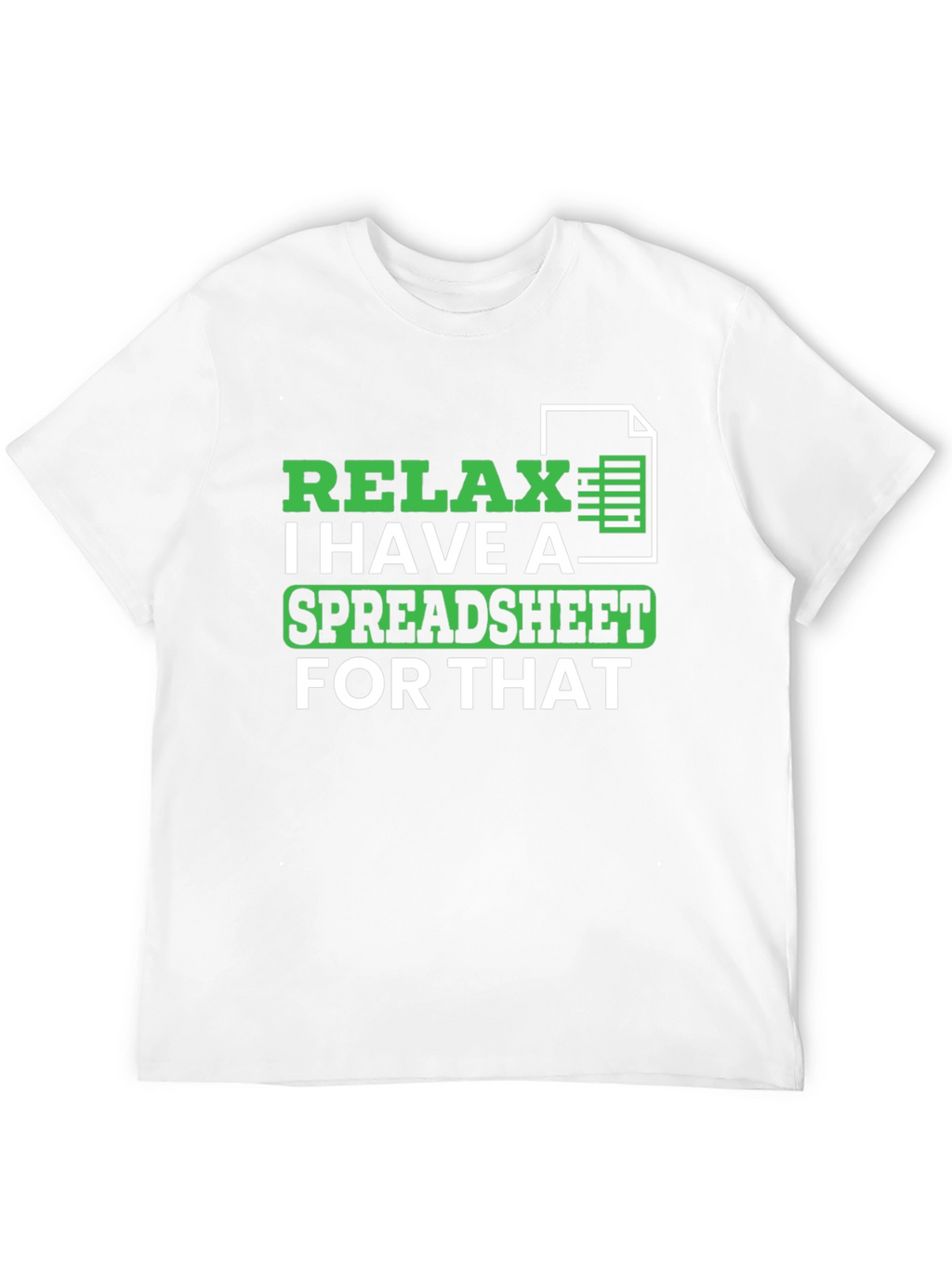 Relax Spreadsheet T-Shirt - Funny Data Analyst Tee