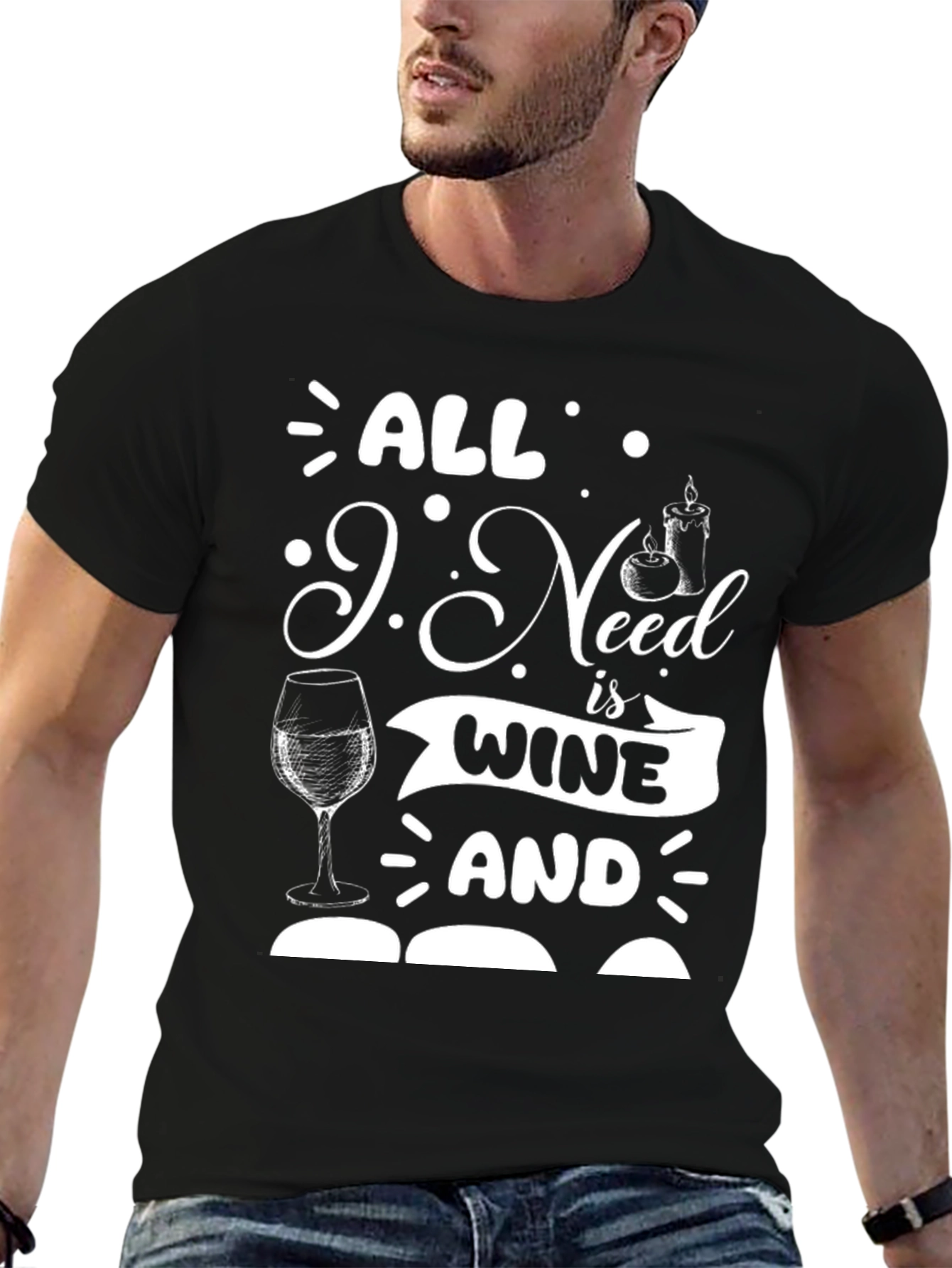 All I Need is Wine and T-Shirt