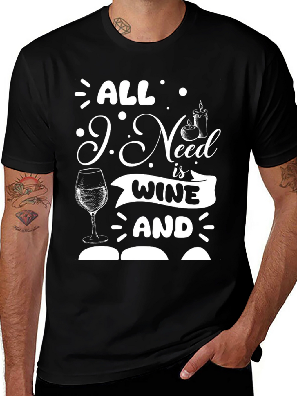 All I Need is Wine and T-Shirt