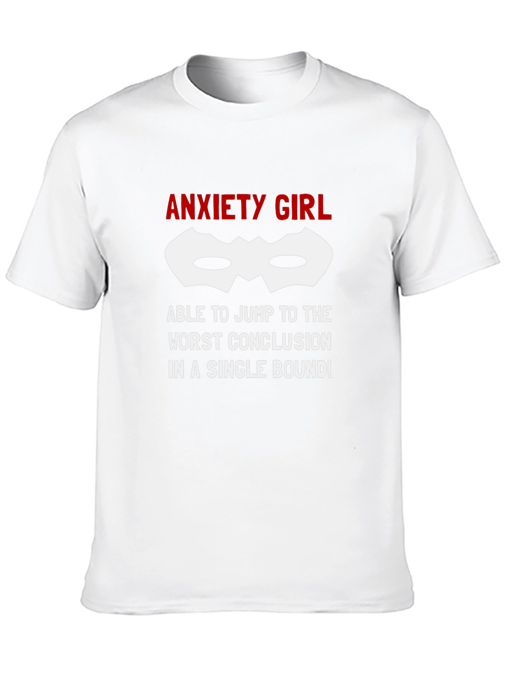 Anxiety Girl T-Shirt - Jump To Conclusions