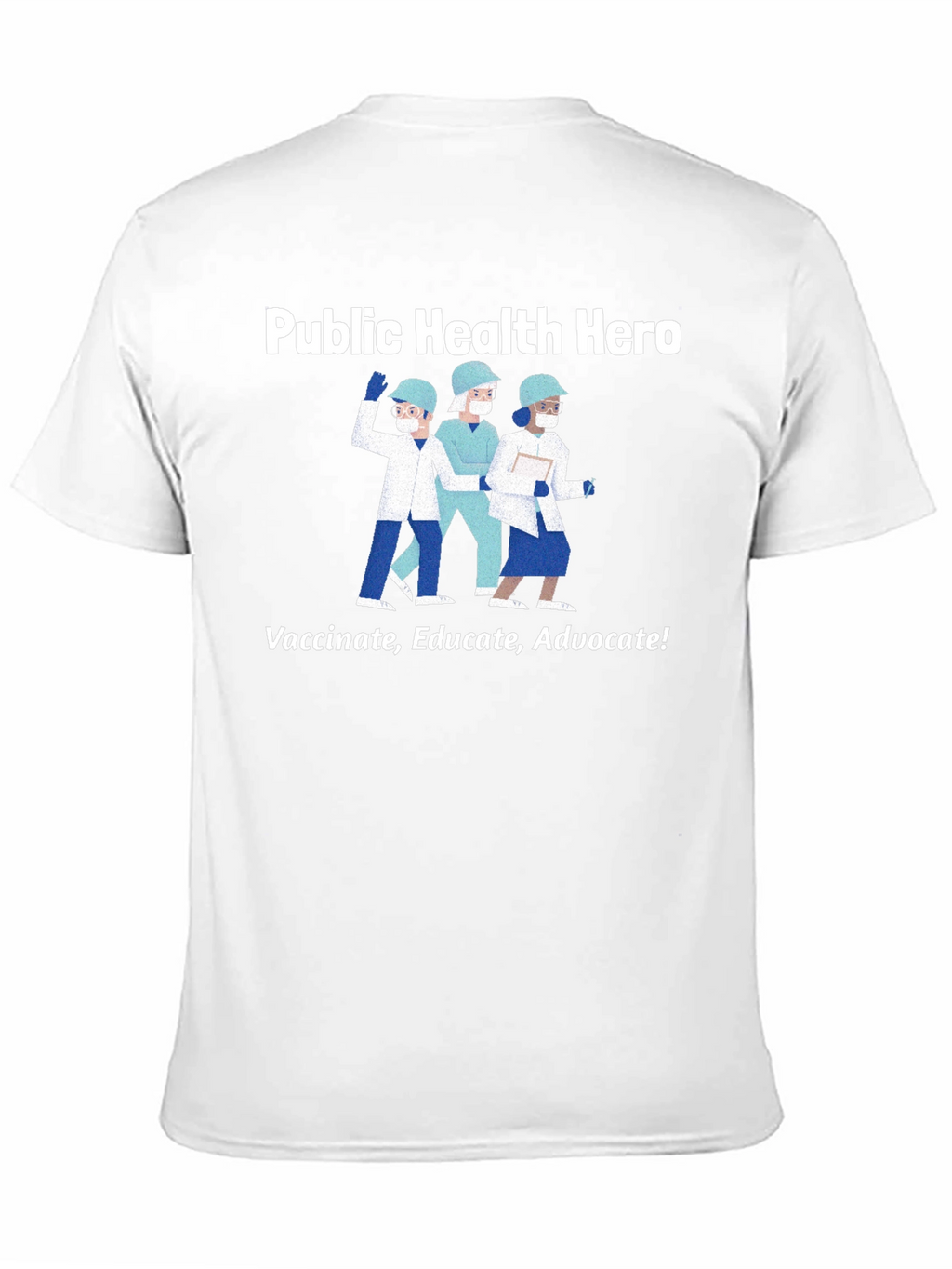 Public Health Hero T-Shirt - Vaccinate Educate Advocate!