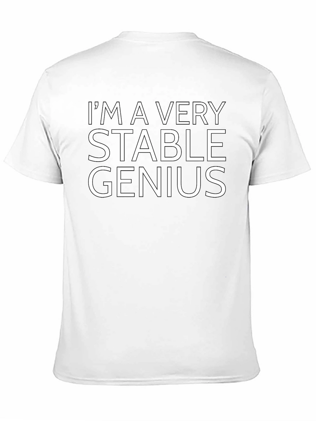 Im a Very Stable Genius - Graphic Tee