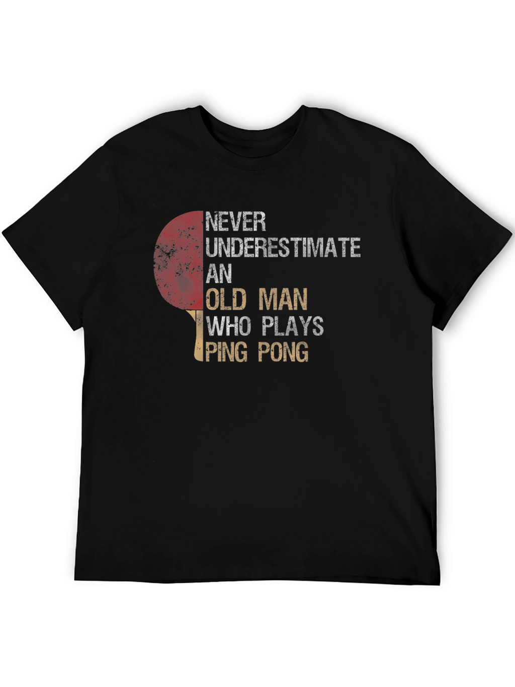 Never Underestimate Old Man Ping Pong T-Shirt