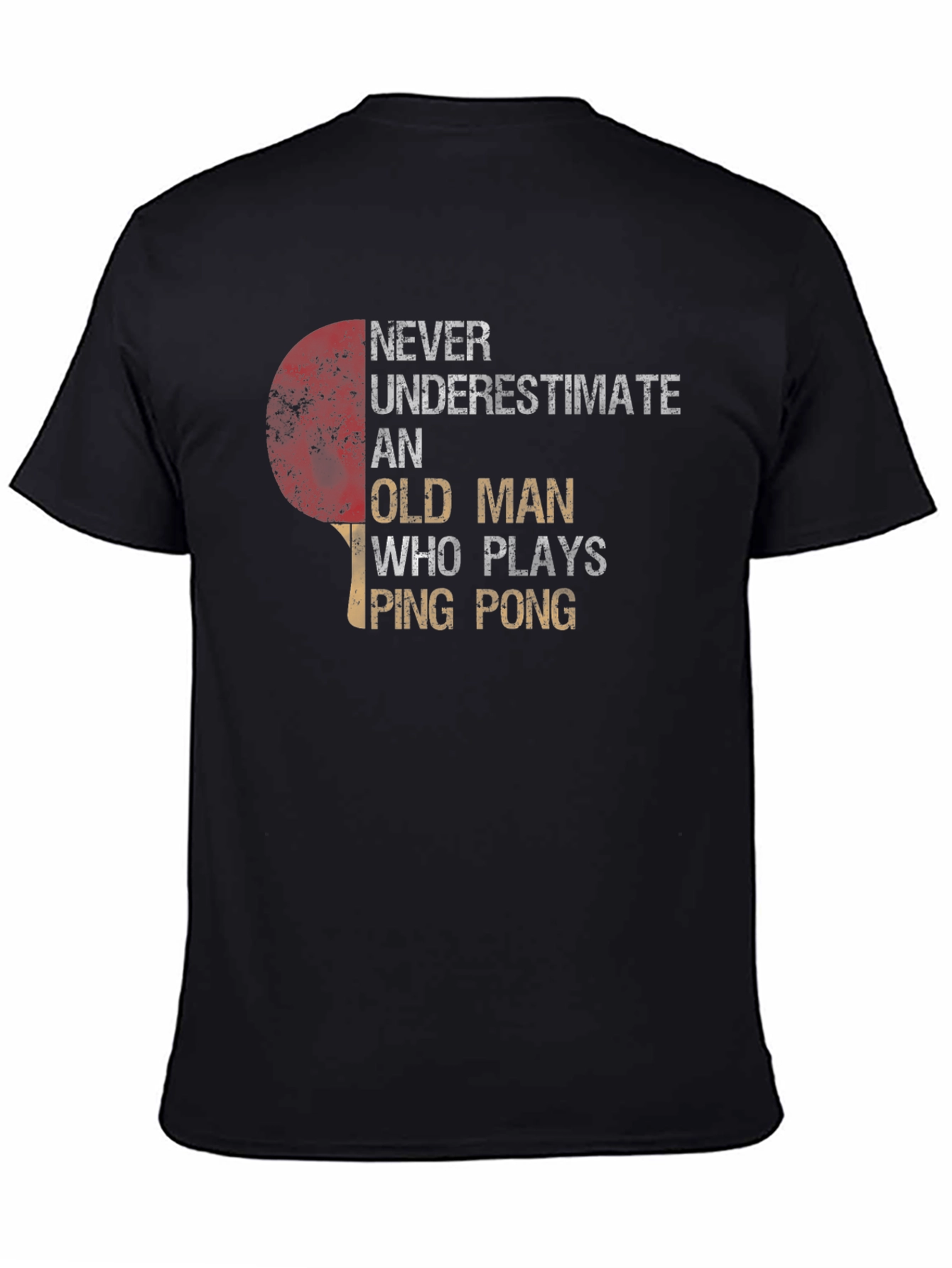 Never Underestimate Old Man Ping Pong T-Shirt