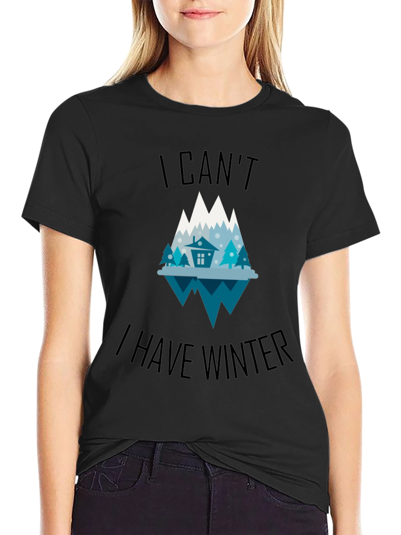 Winter Graphic Tee - I Cant I Have Winter T-Shirt