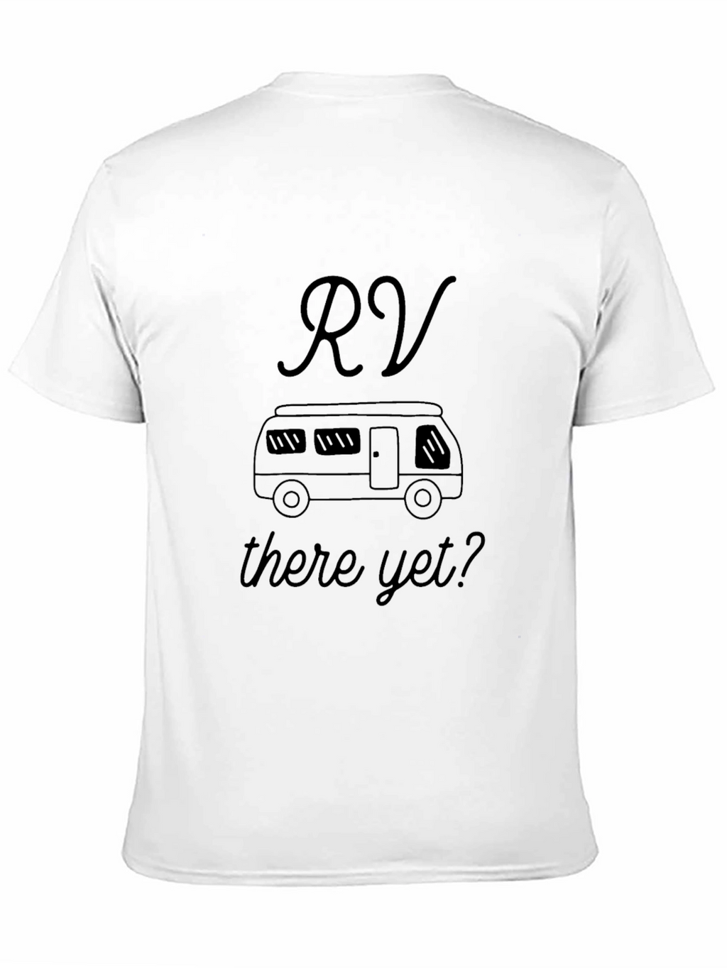 RV There Yet? Black T-Shirt - Road Trip Adventure