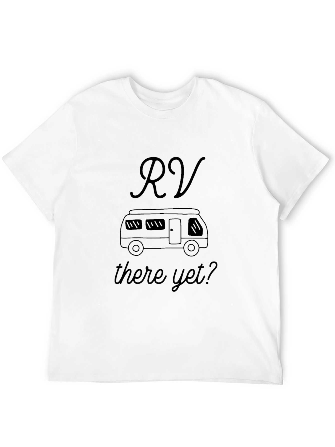 RV There Yet? Black T-Shirt - Road Trip Adventure