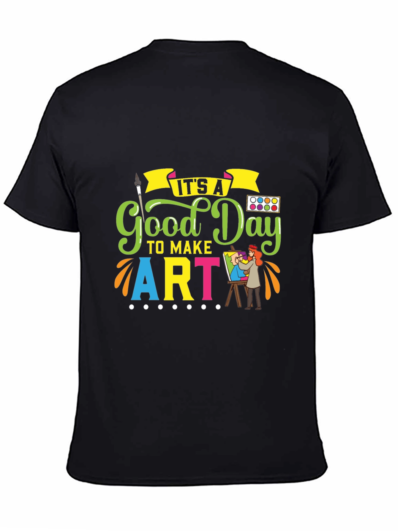 Good Day to Make Art T-Shirt - Black