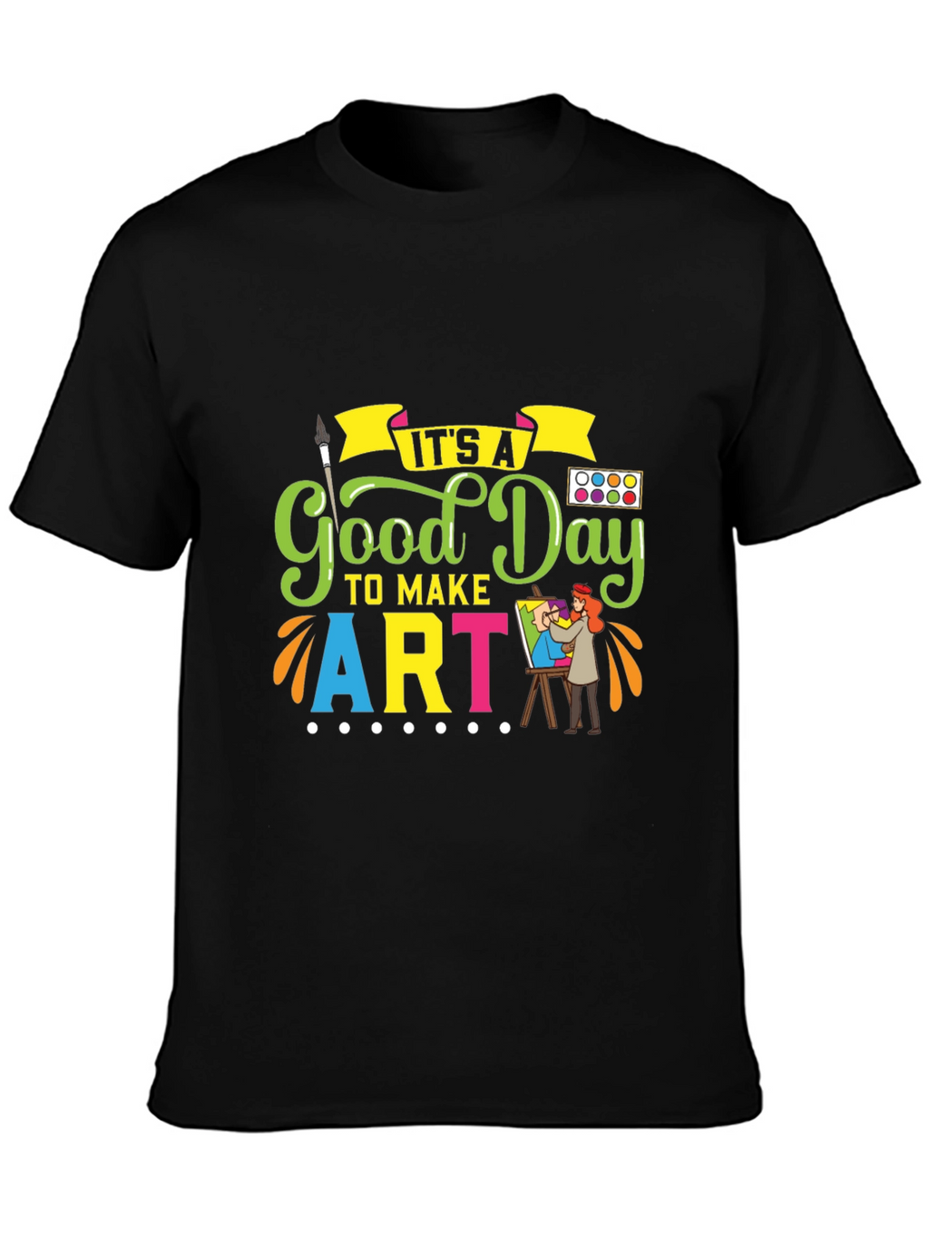Good Day to Make Art T-Shirt - Black