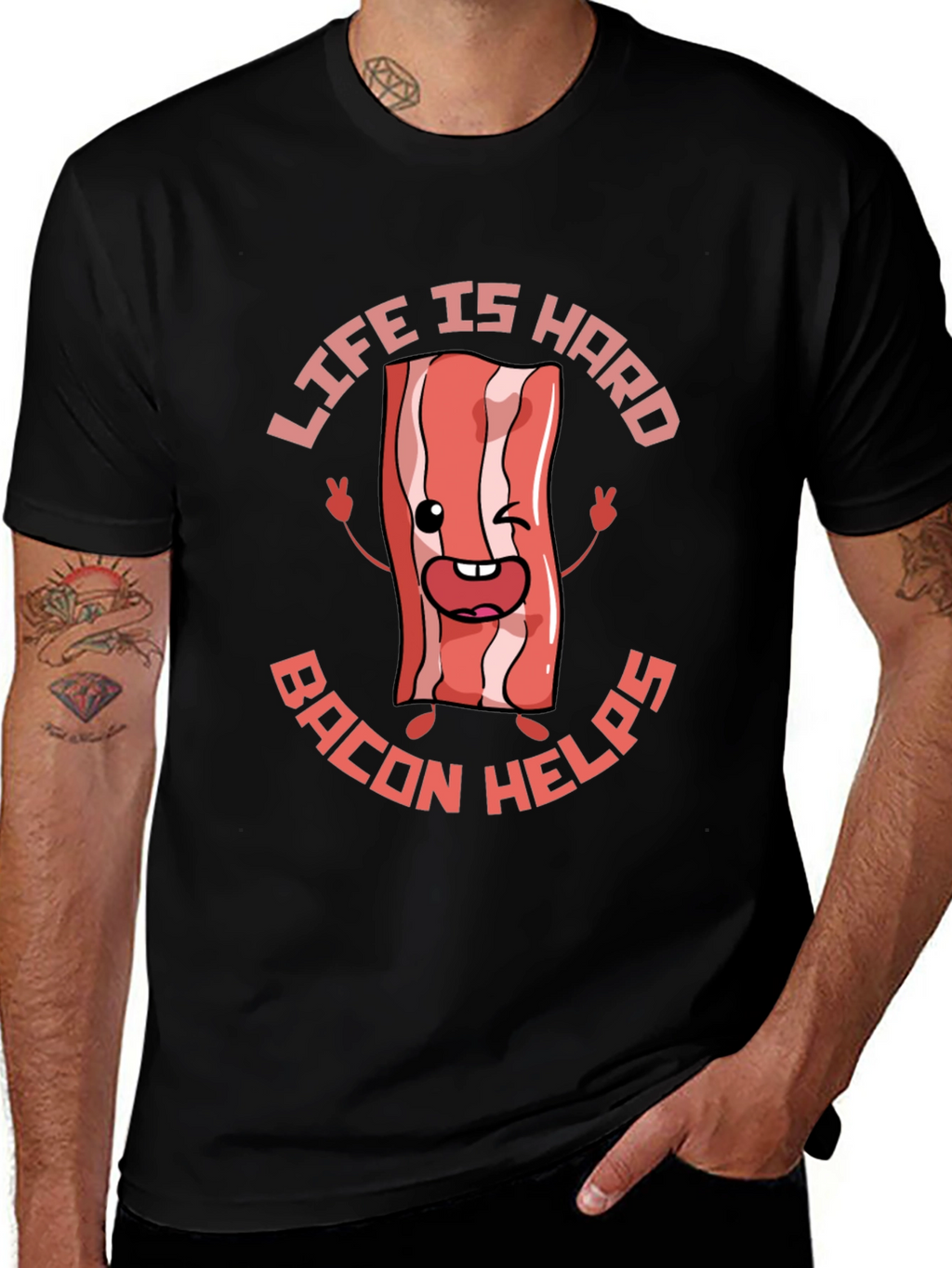 Life Is Hard Bacon Helps Funny T-Shirt