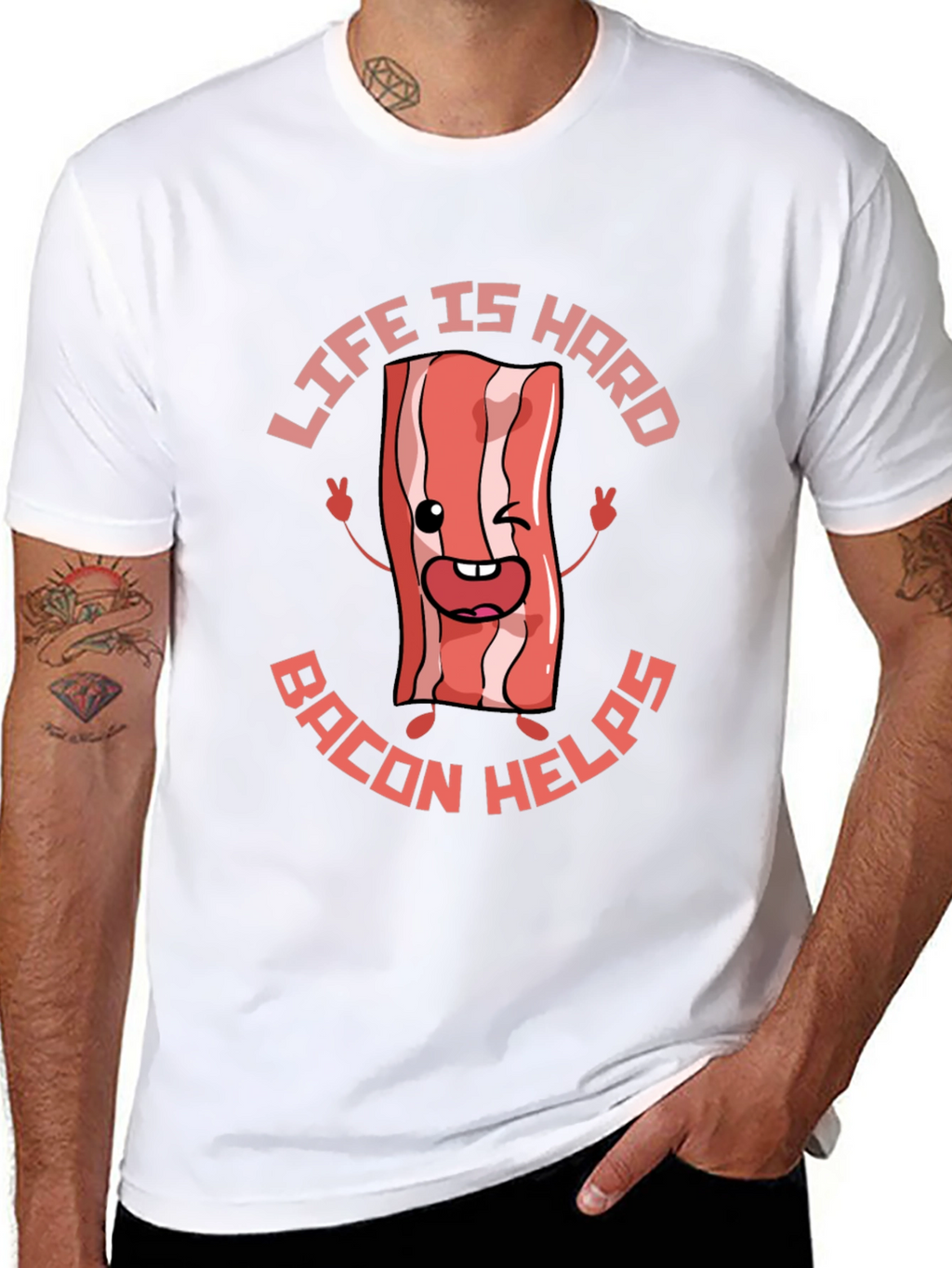 Life Is Hard Bacon Helps Funny T-Shirt