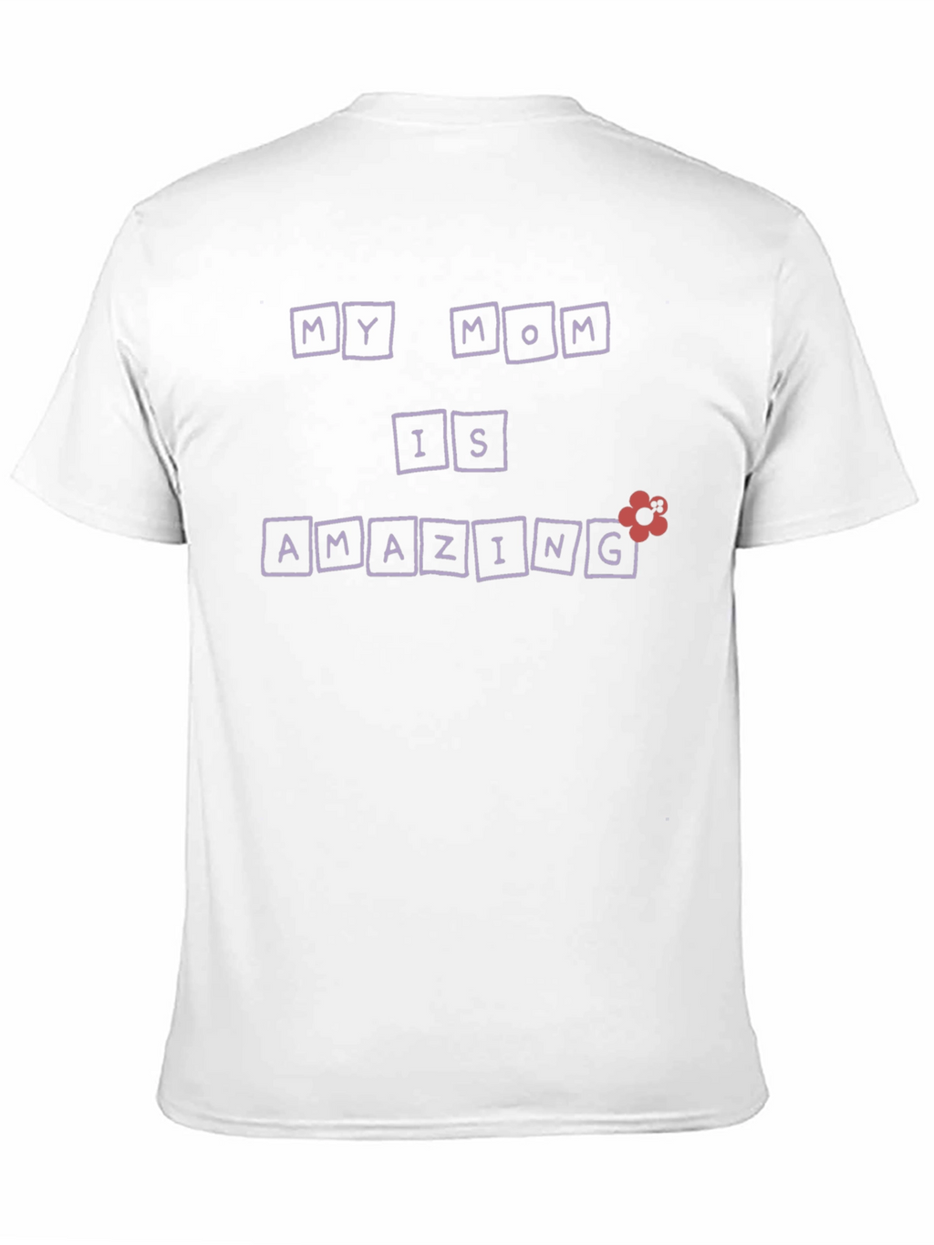 My Mom Is Amazing Graphic T-Shirt