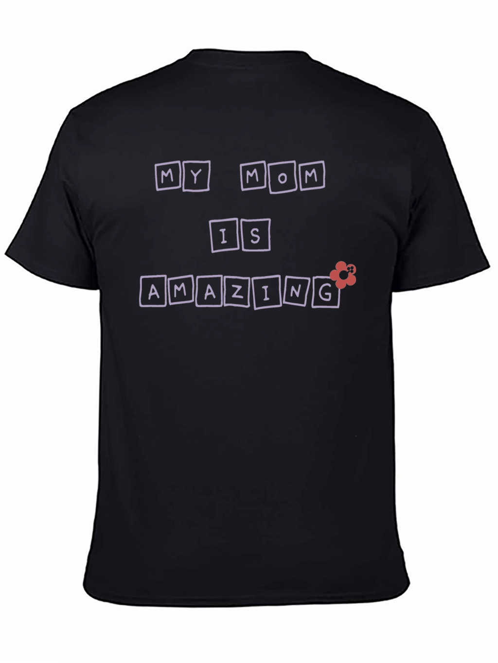 My Mom Is Amazing Graphic T-Shirt